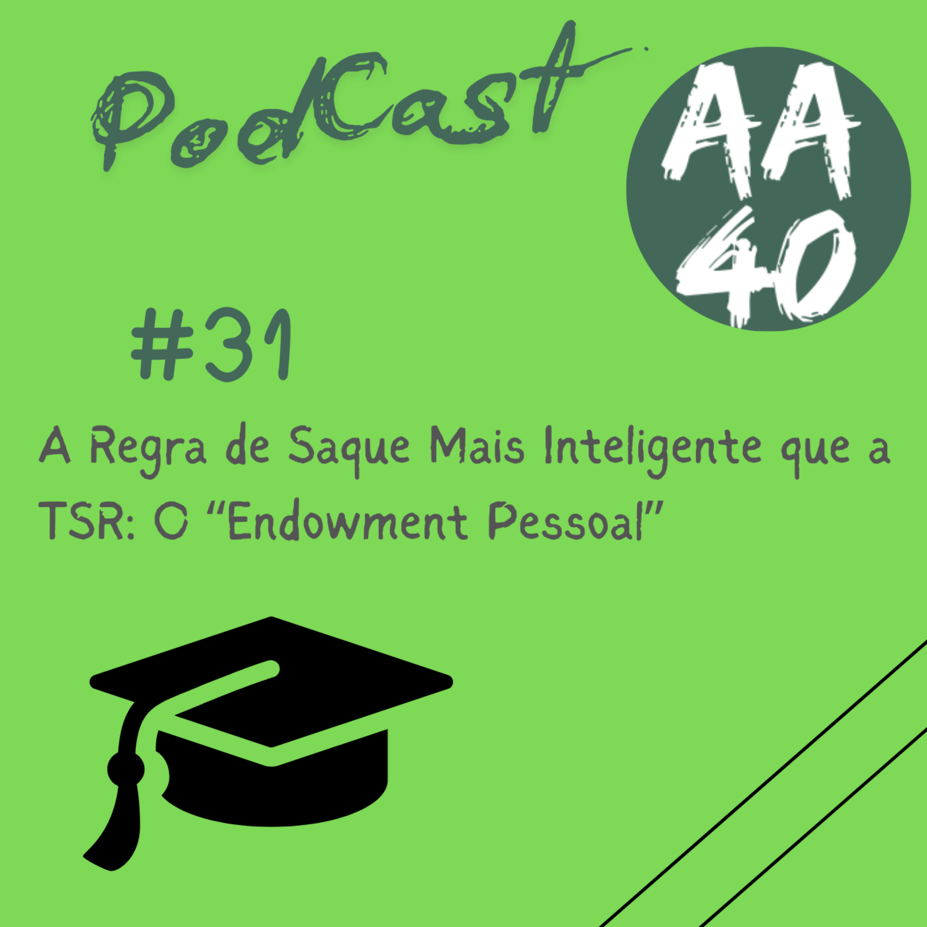 31-A Regra de Saque Mais Inteligente que a TSR: O “Endowment Pessoal” episode artwork