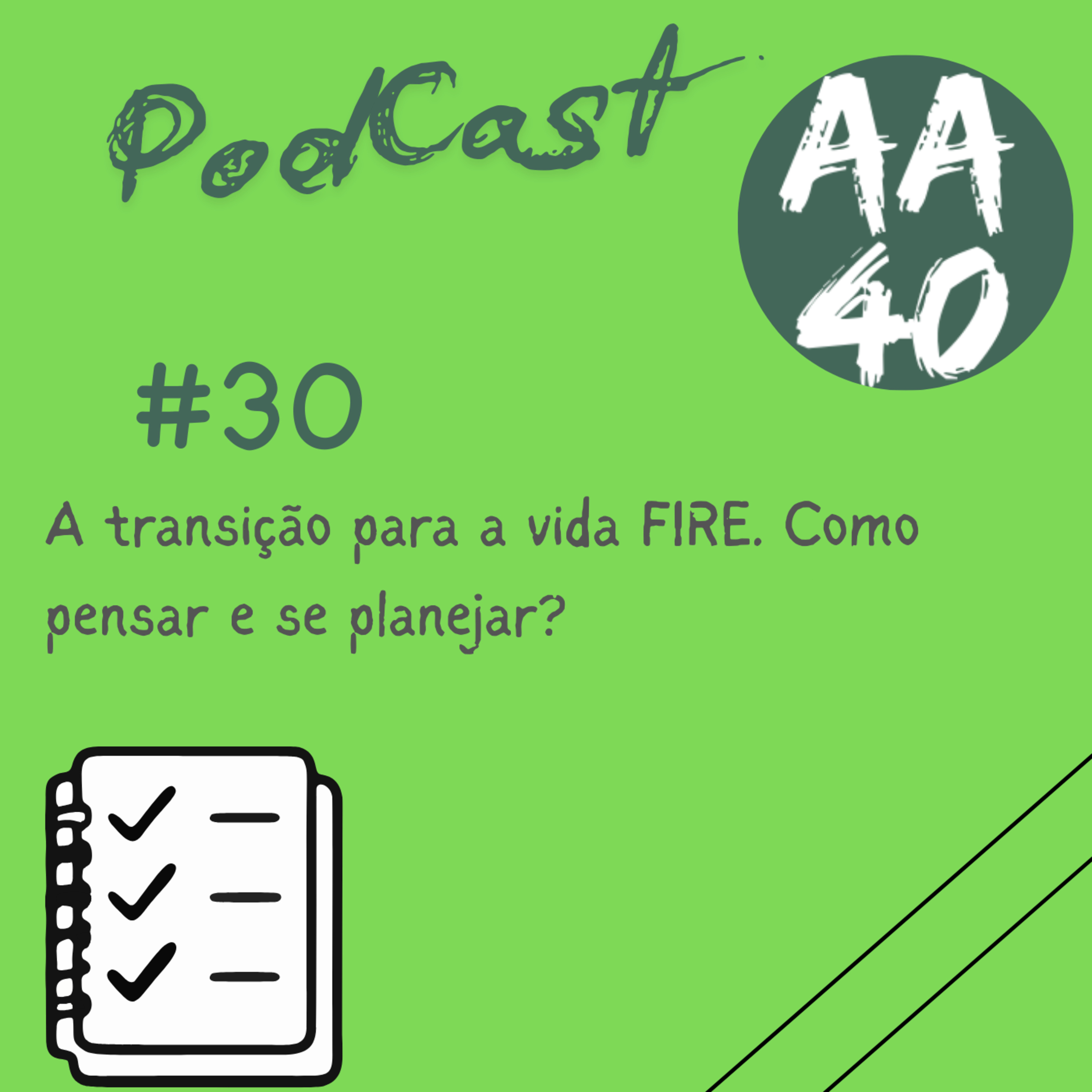 30 - A transição para a vida FIRE. Como pensar e se planejar? episode artwork