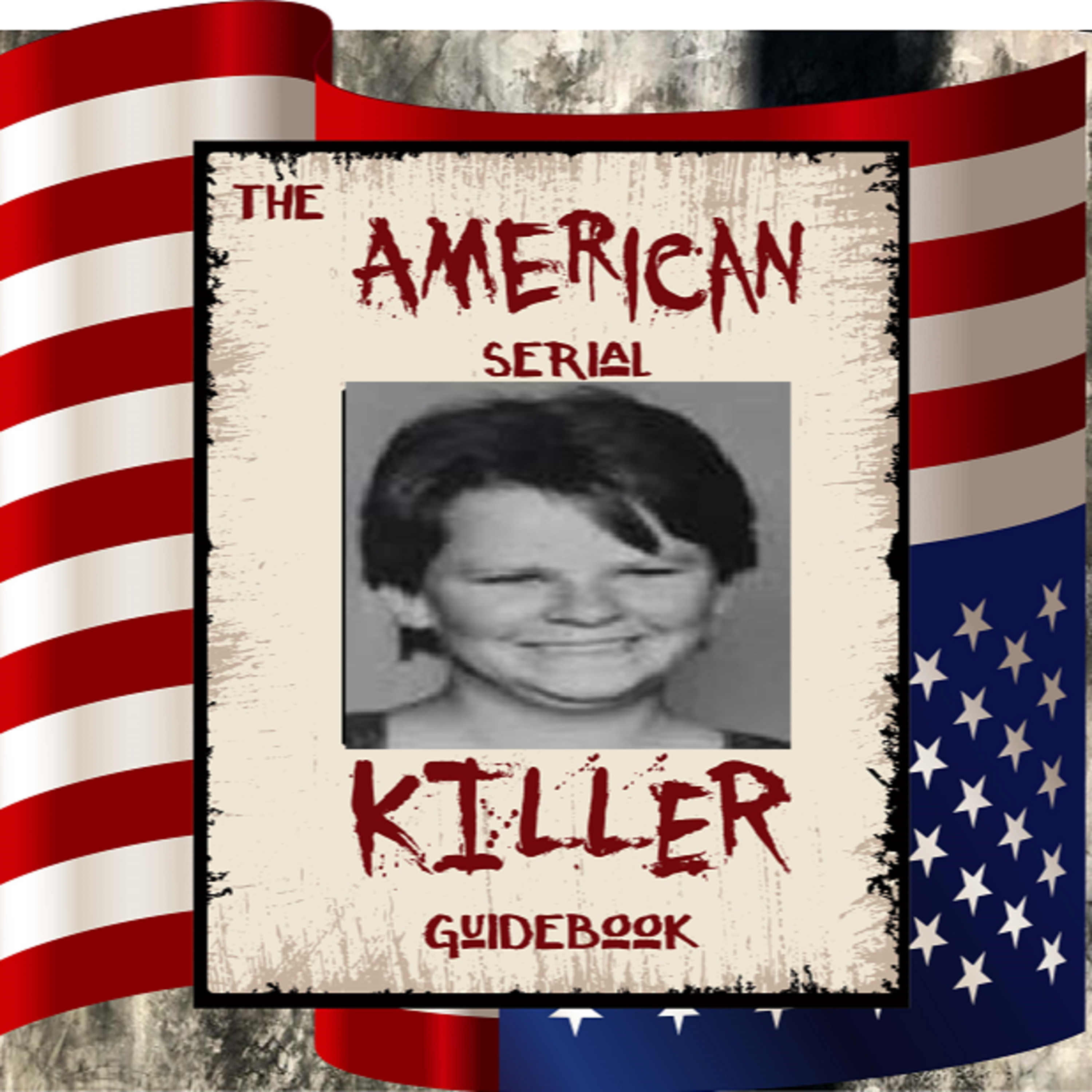 The American Serial Killer Guidebook