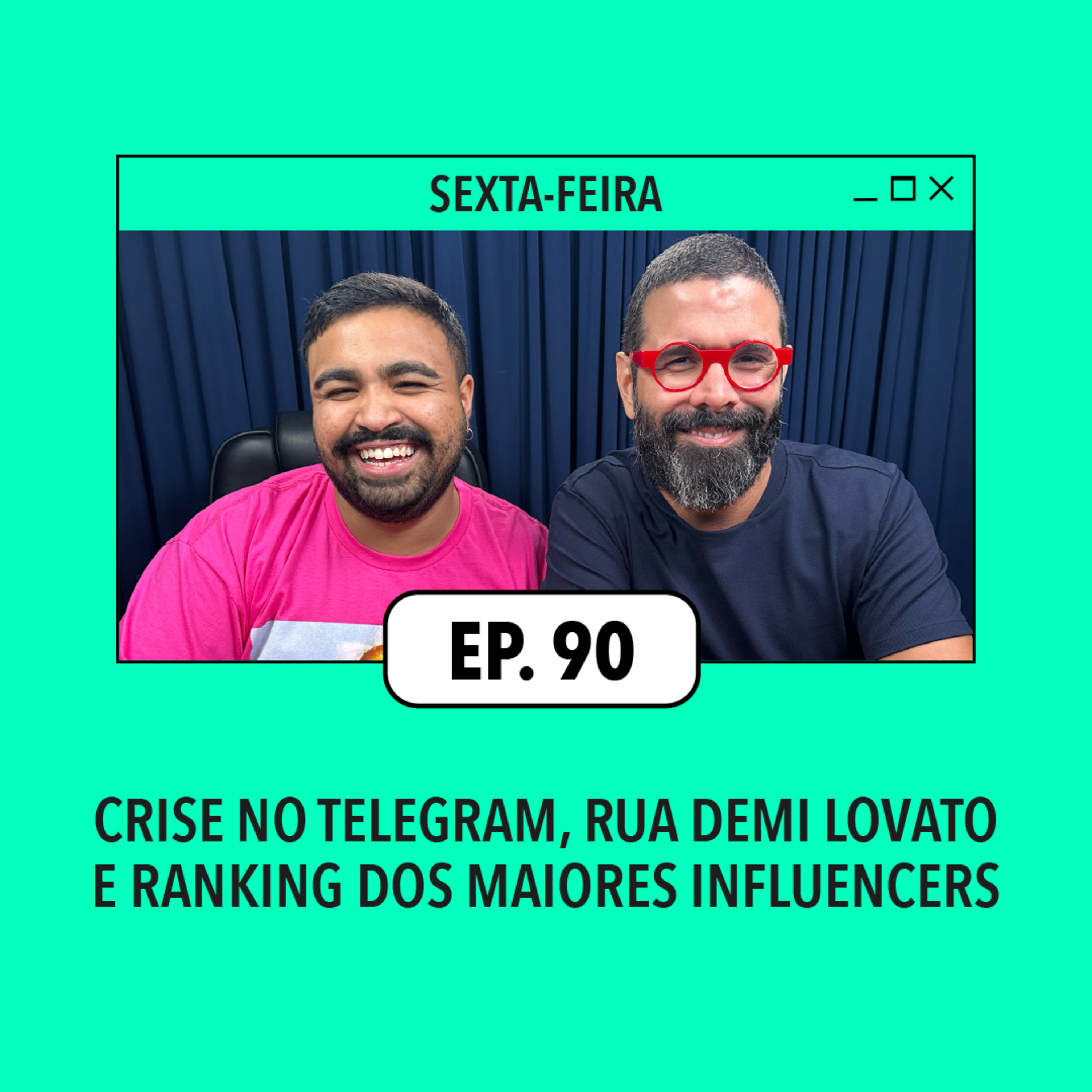 #90: Crise no Telegram, rua Demi Lovato e ranking dos maiores influencers
