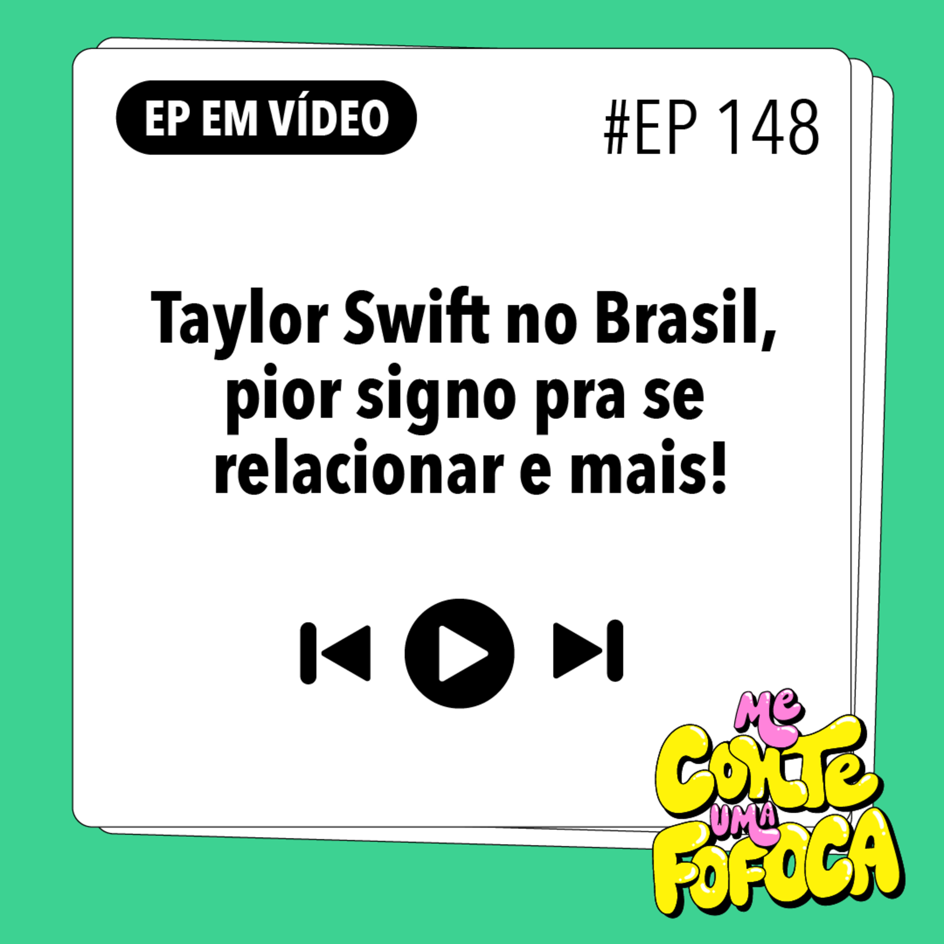 #148: Taylor Swift no Brasil, pior signo pra se relacionar e mais!