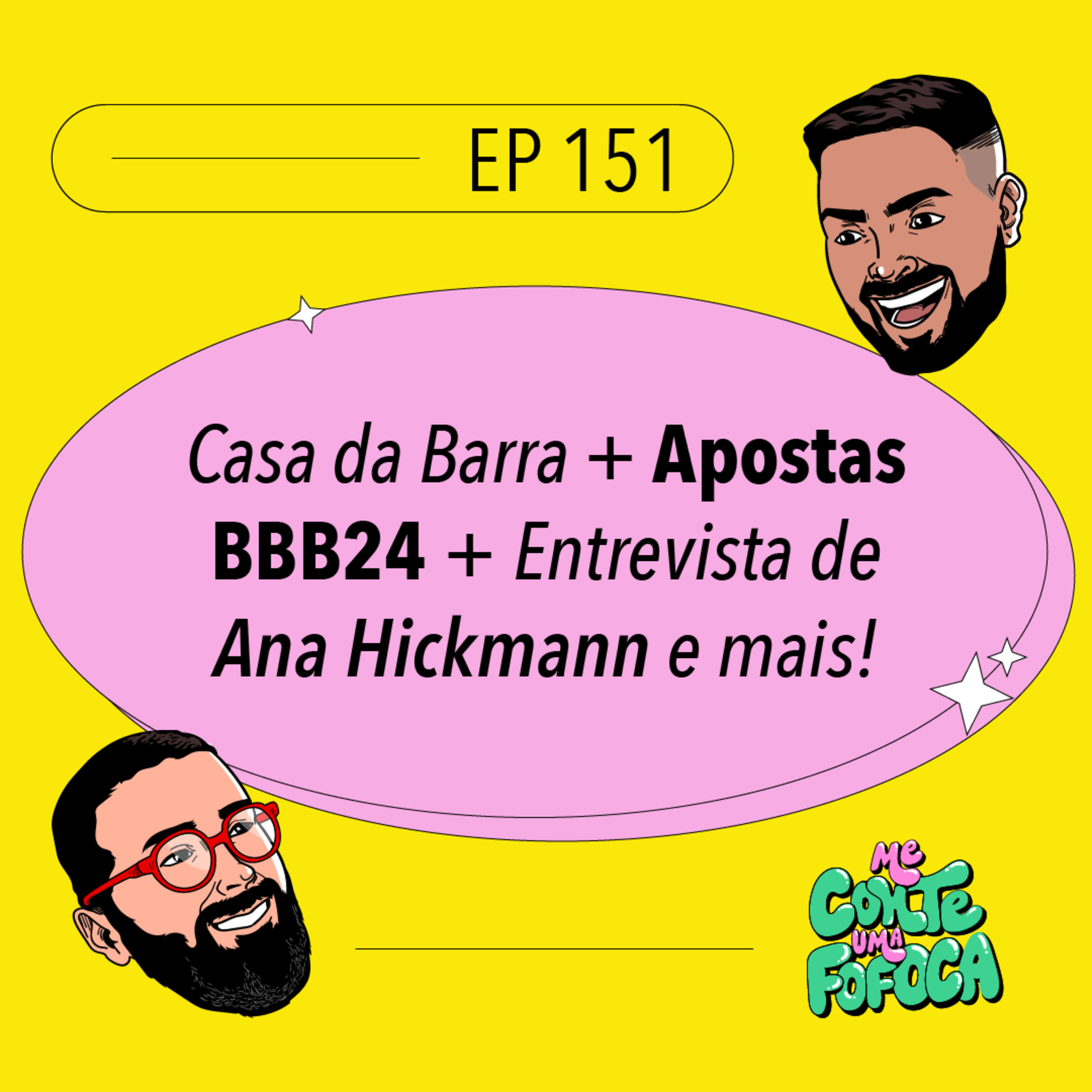 #151: Casa da Barra + Apostas BBB24 + Entrevista de Ana Hickmann e mais!