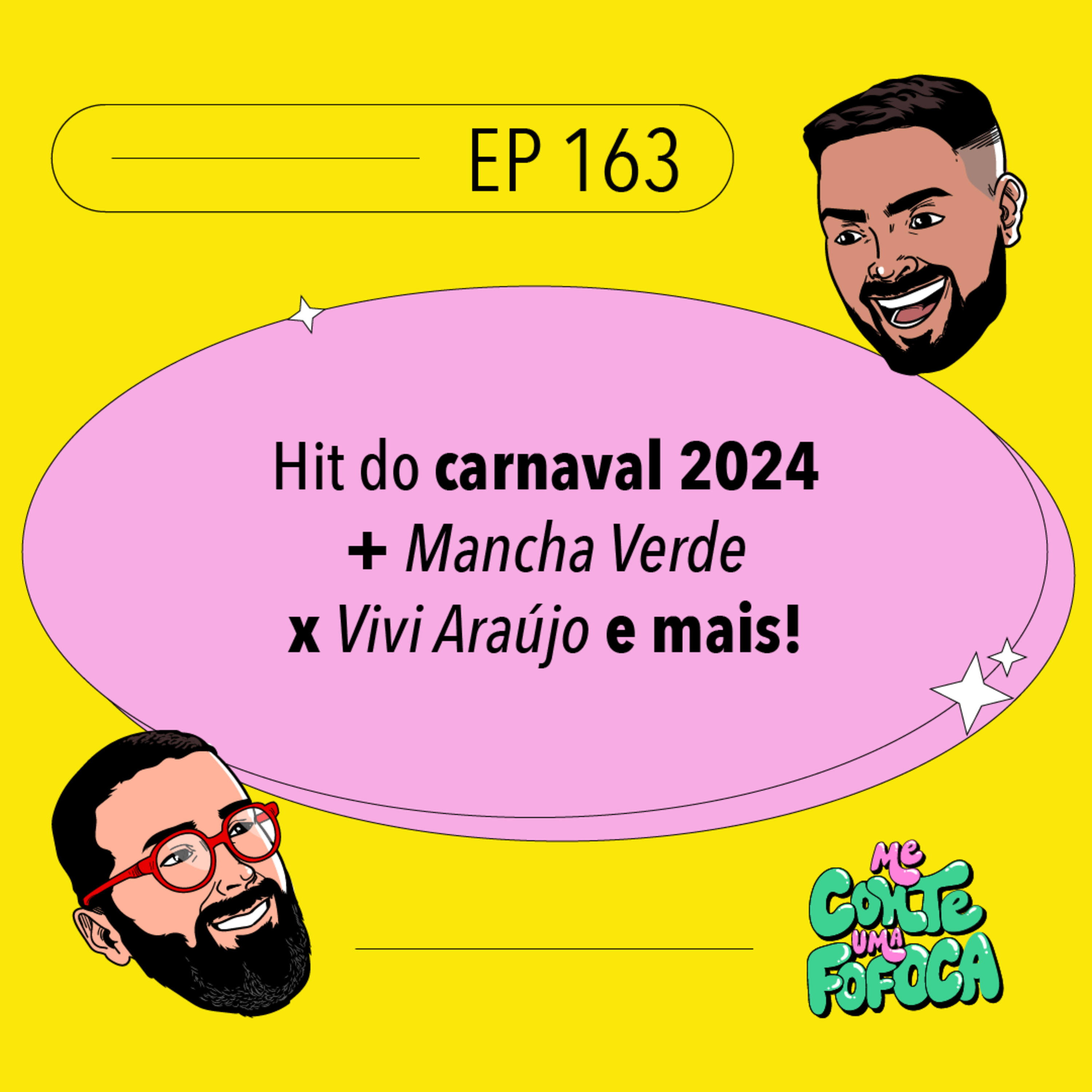 #163: Hit do Carnaval 2024 + Mancha Verde X Vivi Araújo, e mais!