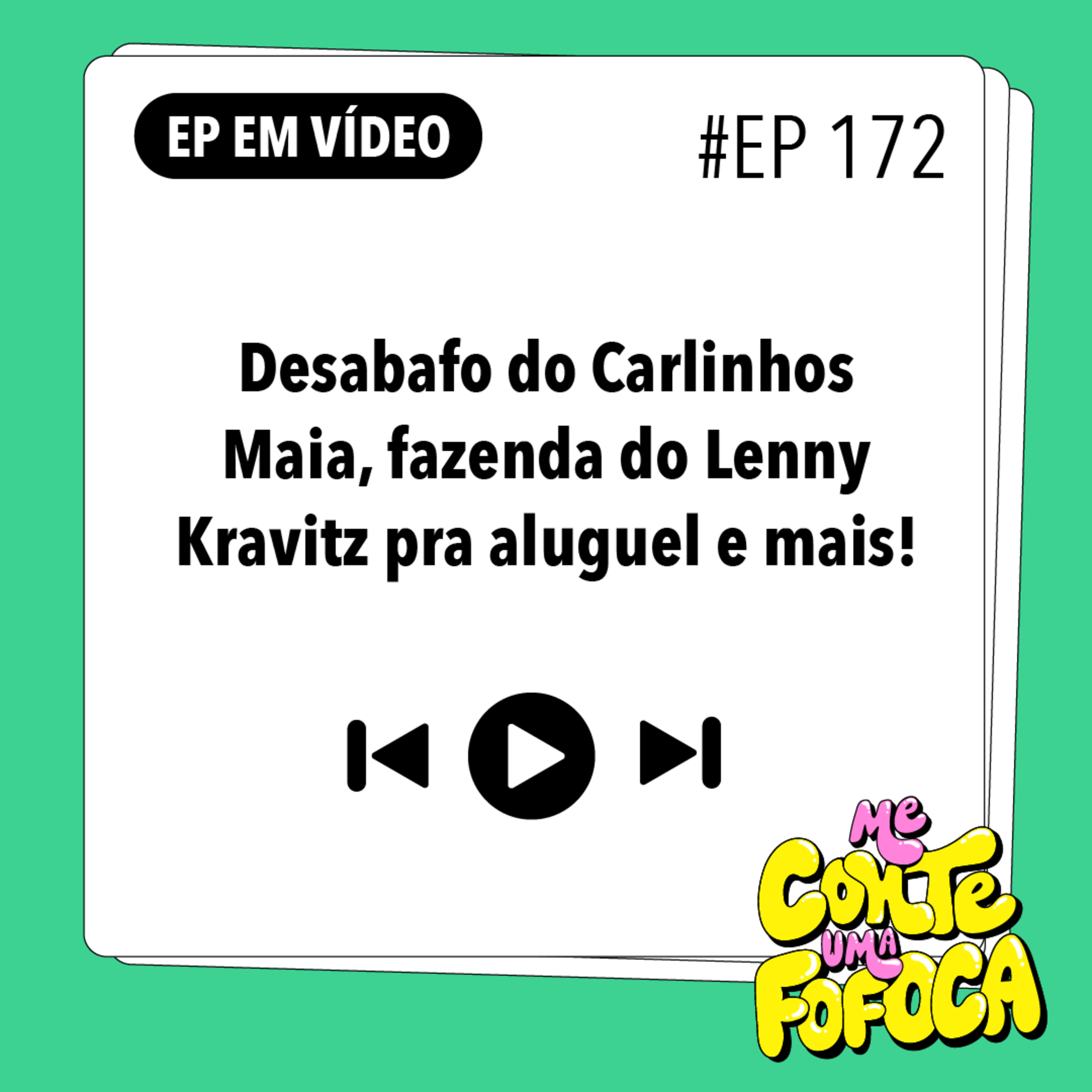 #172: Desabafo do Carlinhos Maia, fazenda do Lenny Kravitz pra aluguel e mais!