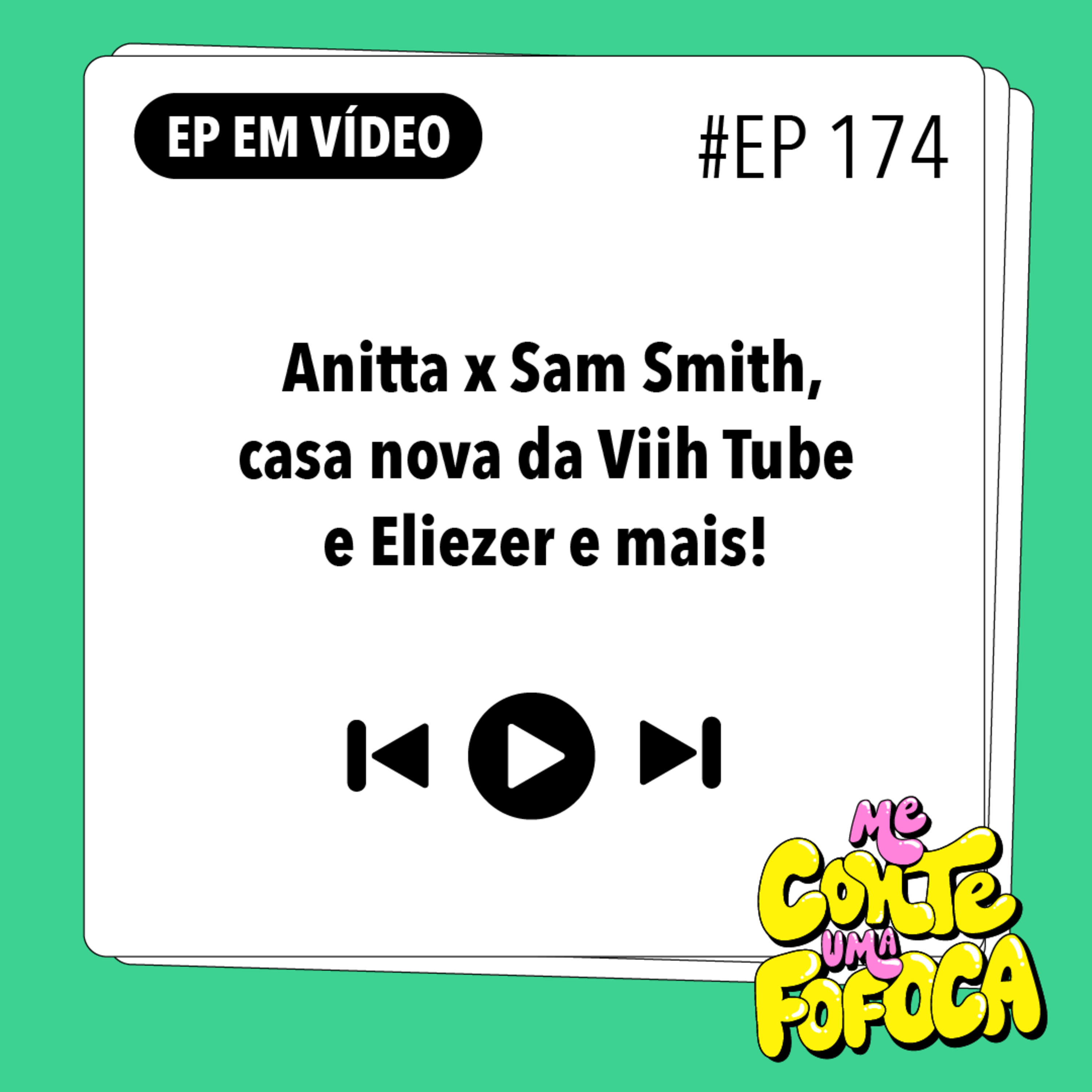 #174: Anitta x Sam Smith, casa nova da Viih Tube e Eliezer e mais!