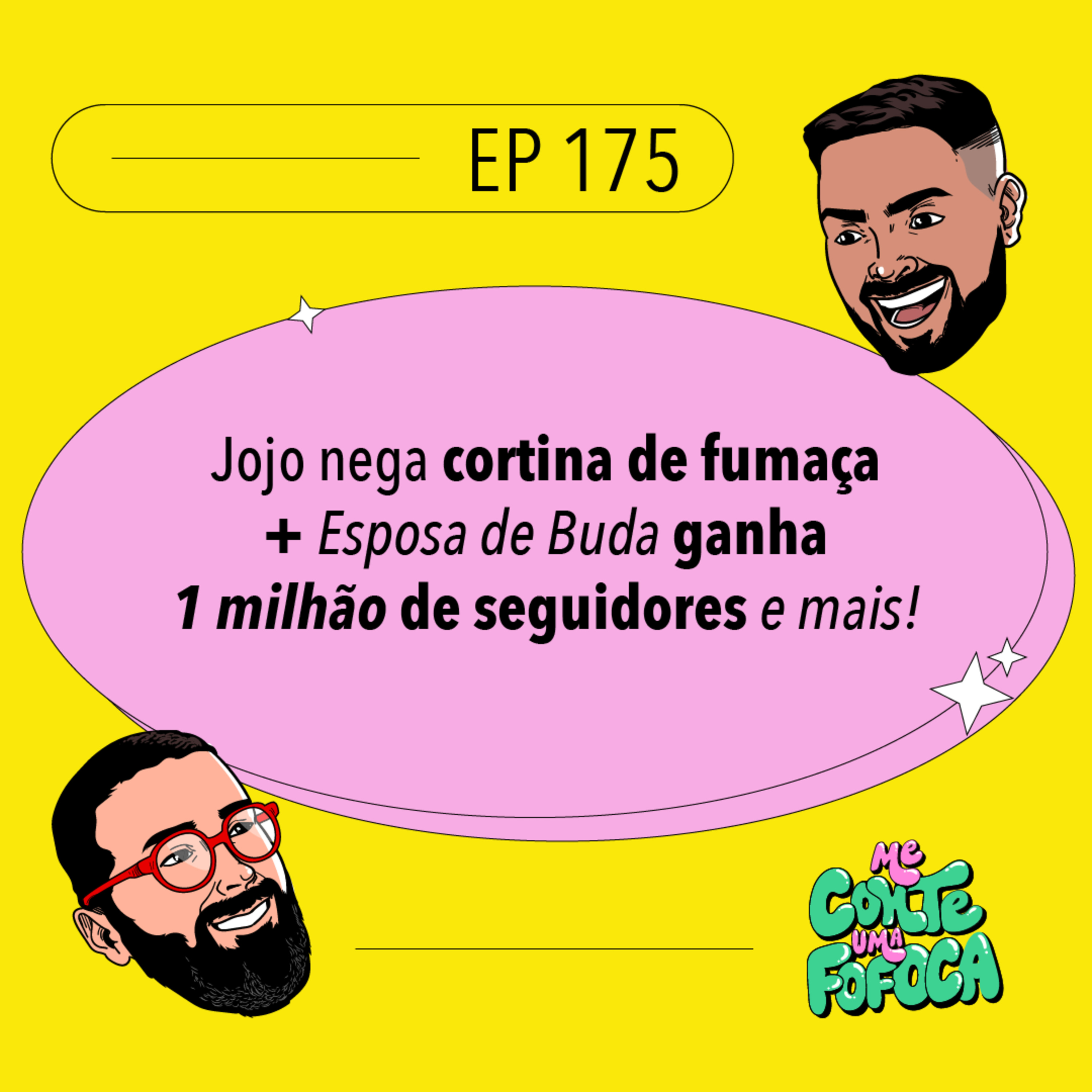 #175: Jojo nega cortina de fumaça + Esposa de Buda ganha 1 milhão de seguidores e mais!