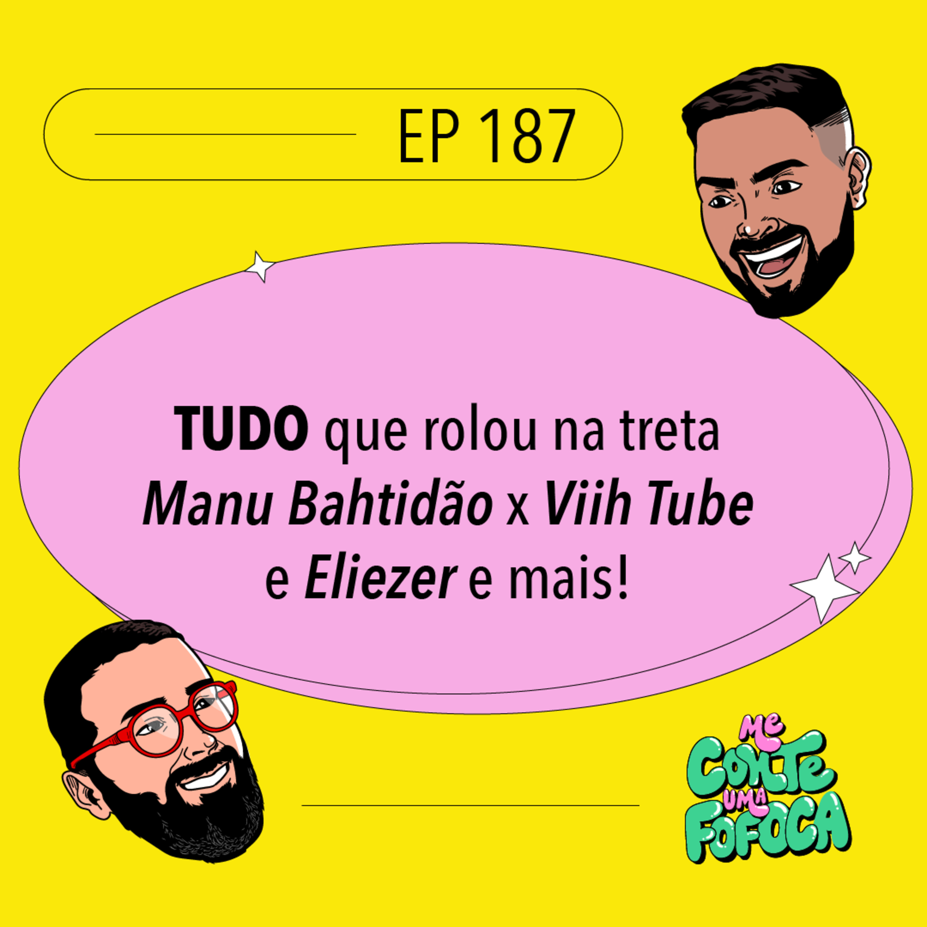 #187 - TUDO que rolou na treta Manu Bahtidão x Viih Tube e Eliezer