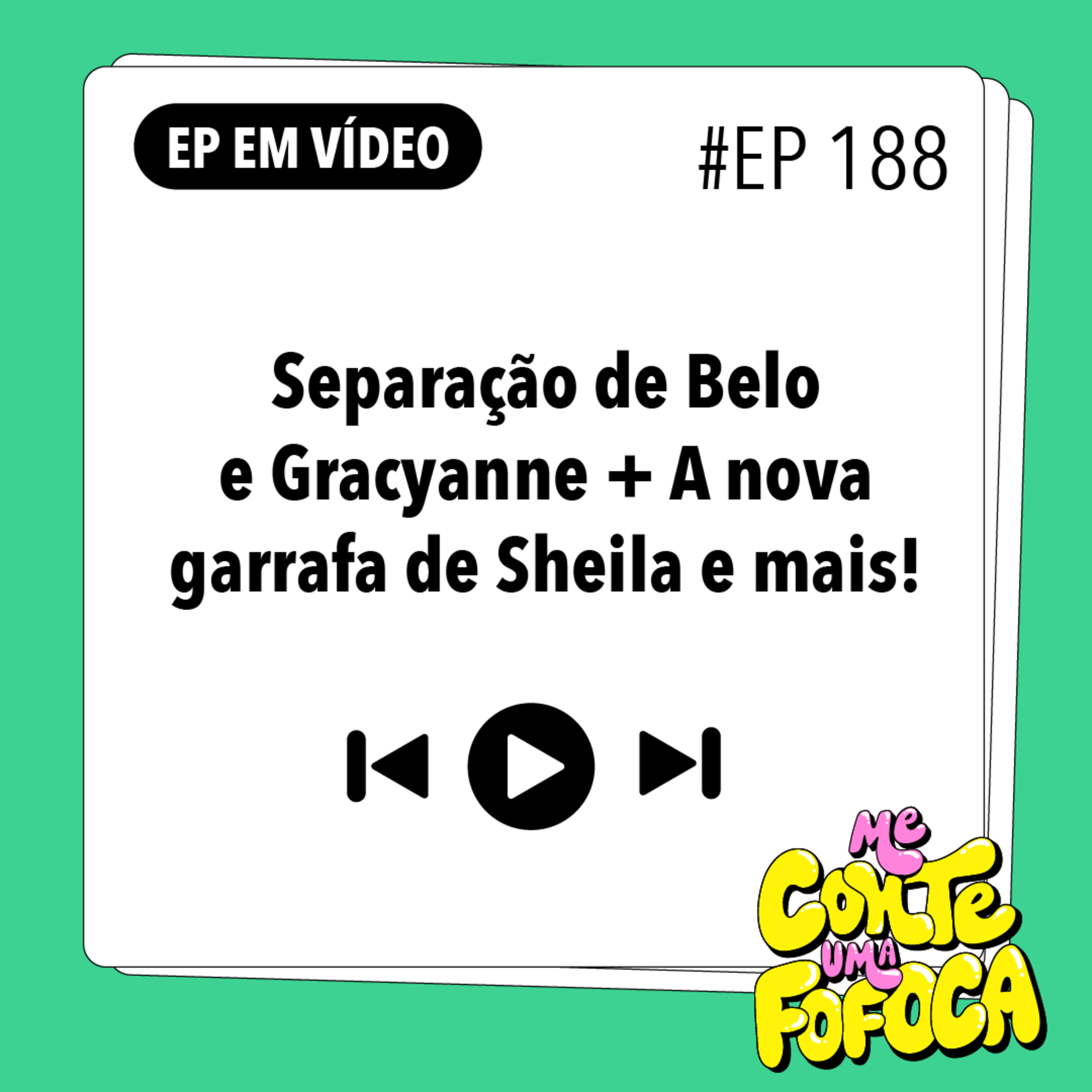 #188 Separação de Belo e Gracyanne + A nova garrafa de Sheila e mais!