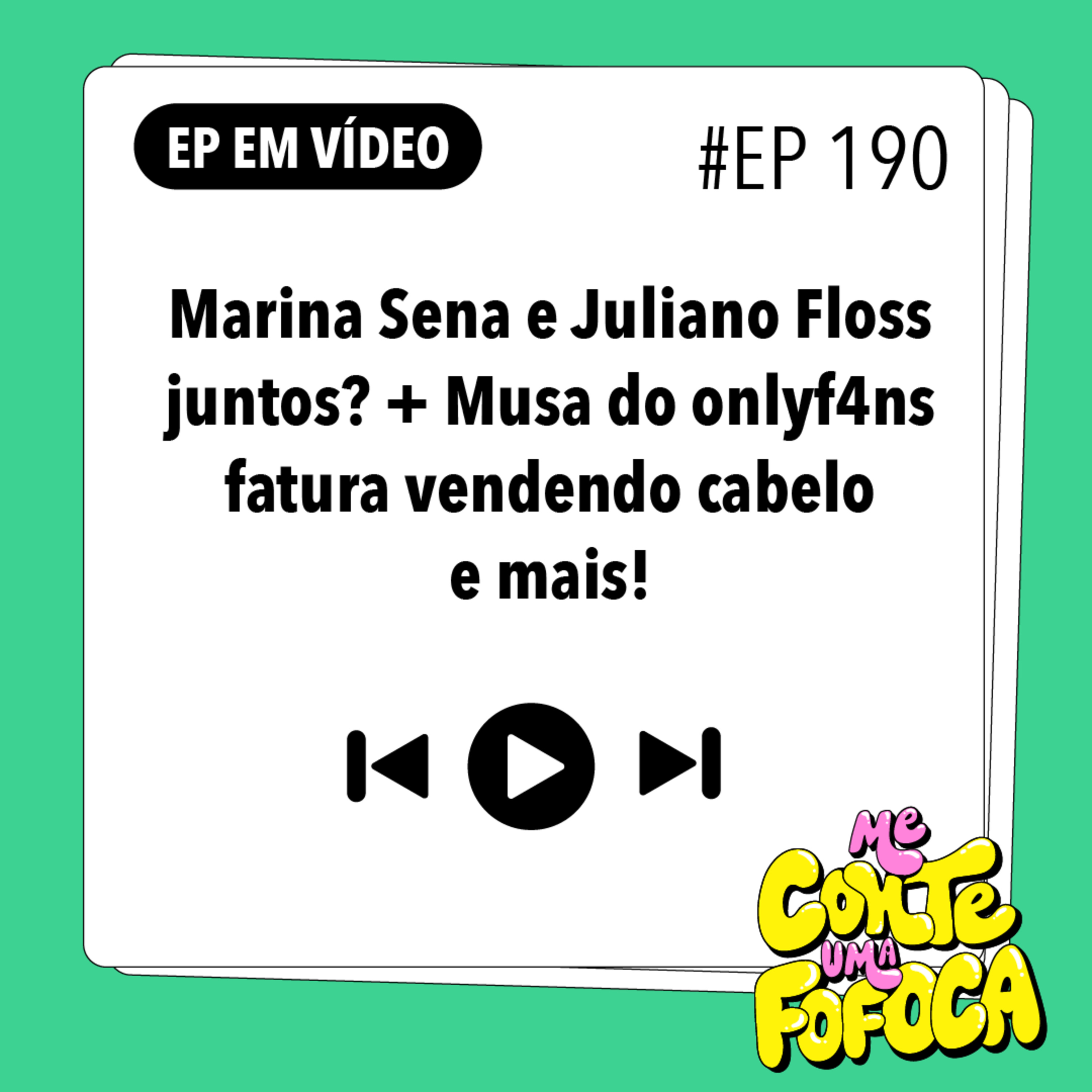 #190 Marina Sena e Juliano Floss juntos? + Musa do *onlyf4ns fatura vendendo cabelo e mais!