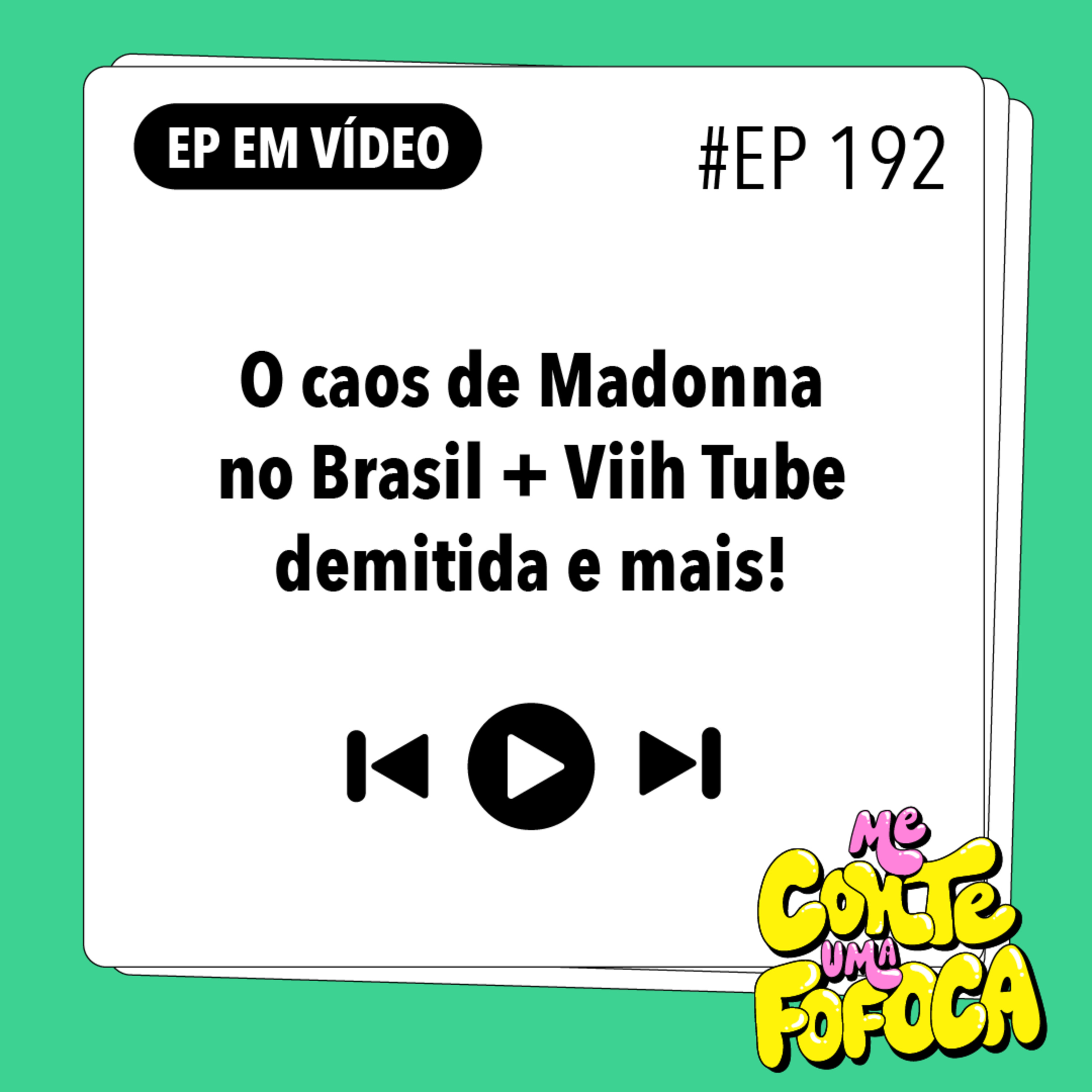 #192 O caos de Madonna no Brasil + Viih Tube demitida e mais