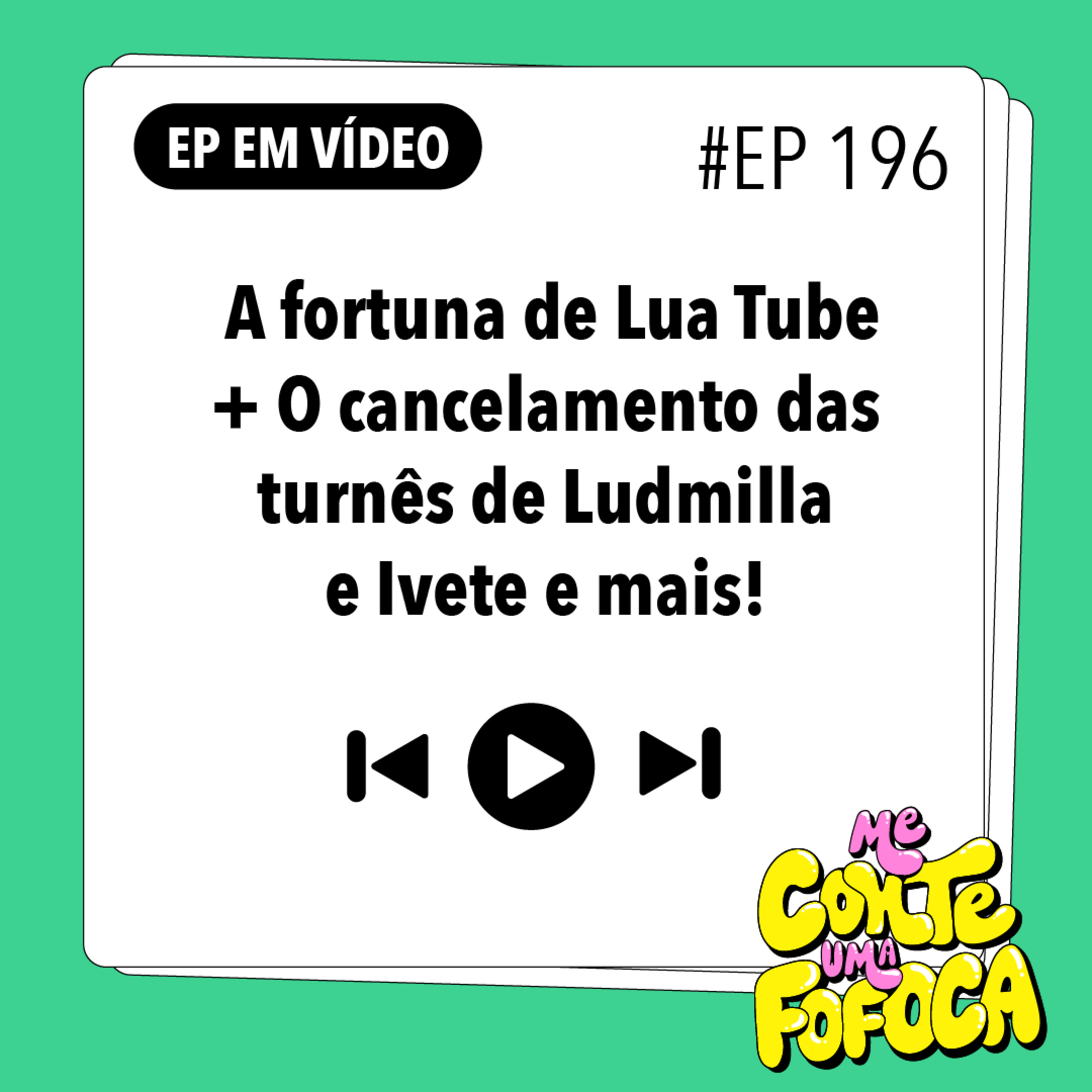 #196: A fortuna de Lua Tube + O cancelamento das turnês de Ludmilla e Ivete e mais!