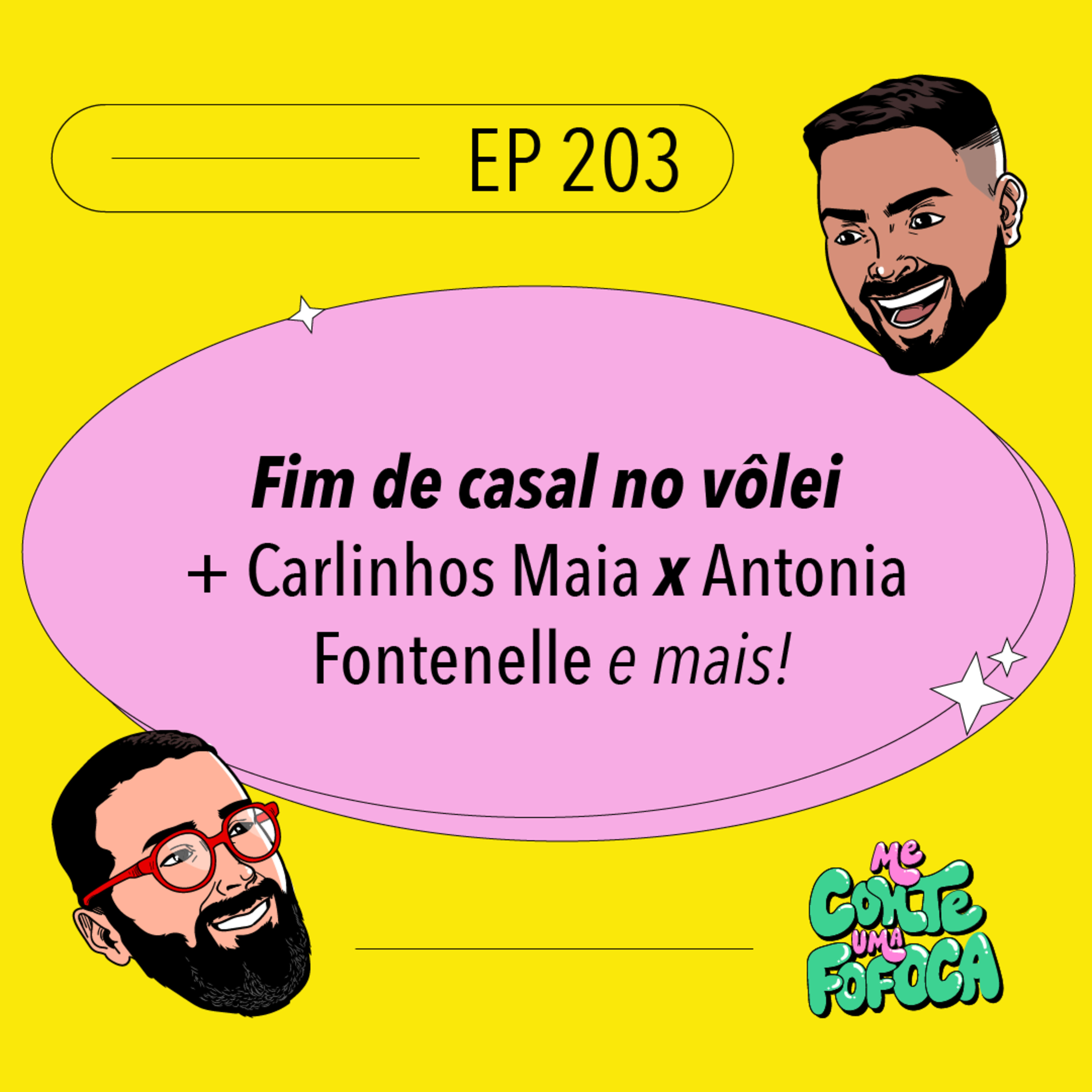 #203: Fim de casal no vôlei + Carlinhos Maia x Antonia Fontenelle e mais!