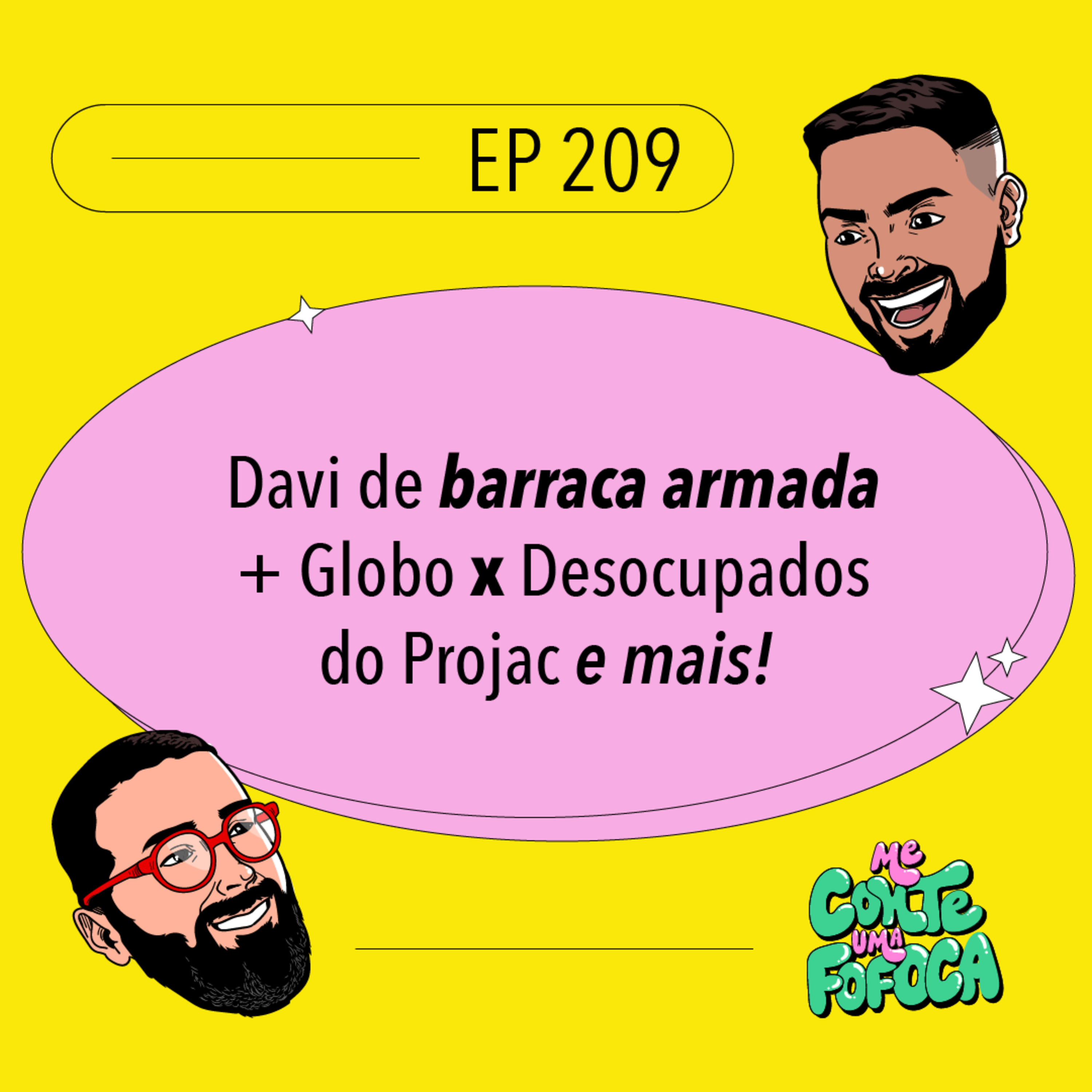 #209: Davi de barraca armada + Globo x Desocupados do Projac e mais!