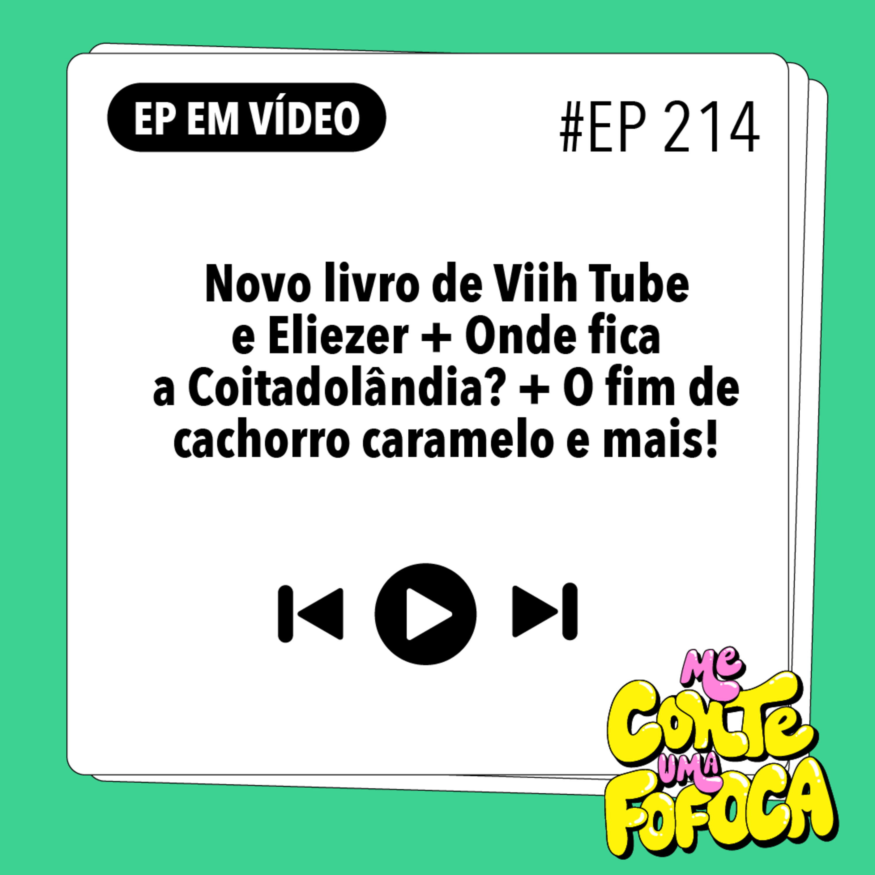 #214: Livro de Viih Tube e Eliezer + Onde fica a Coitadolândia? + O fim do cachorro caramelo e mais