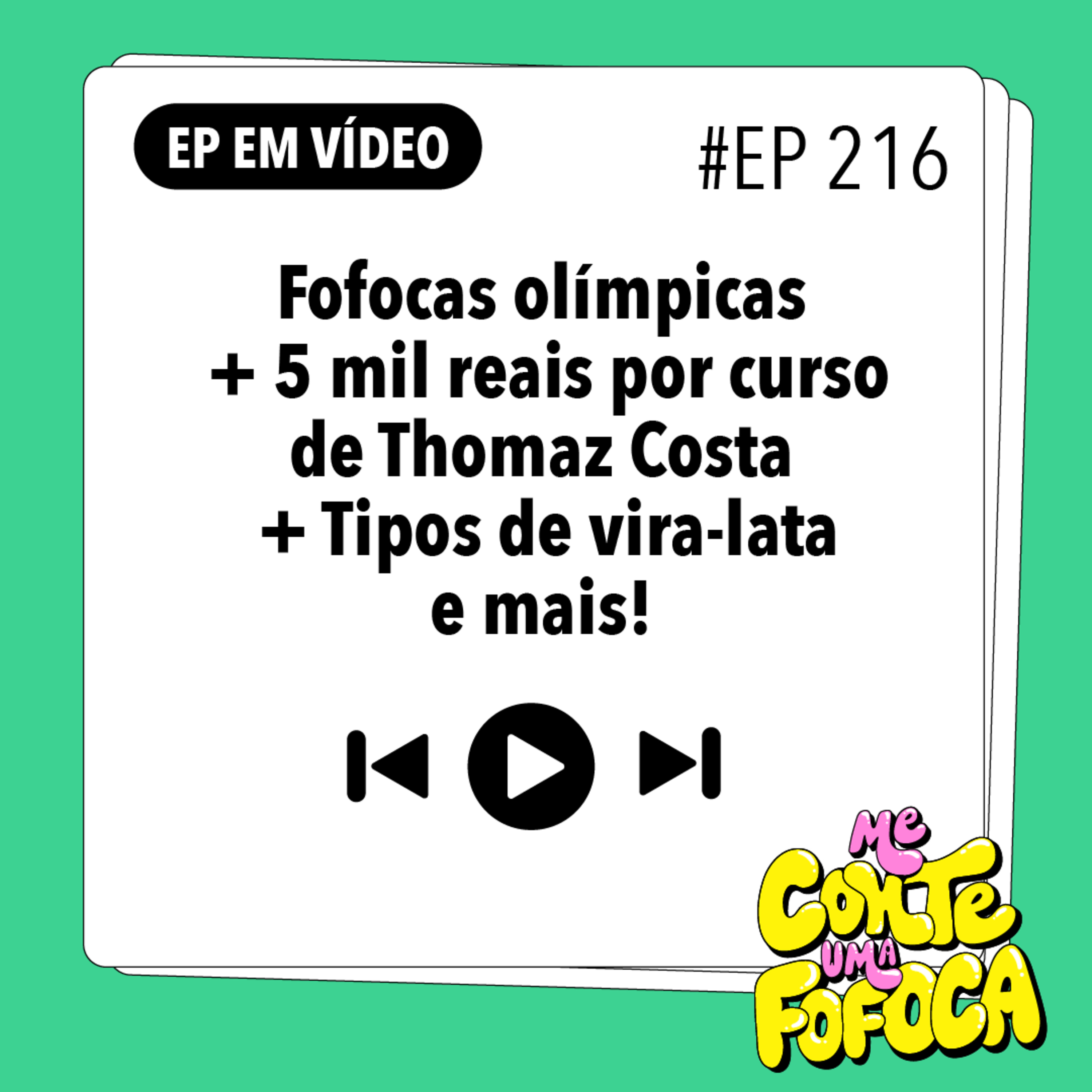 #216: Fofocas olímpicas + 5 mil reais por curso de Thomaz Costa + Tipos de vira-lata e mais!