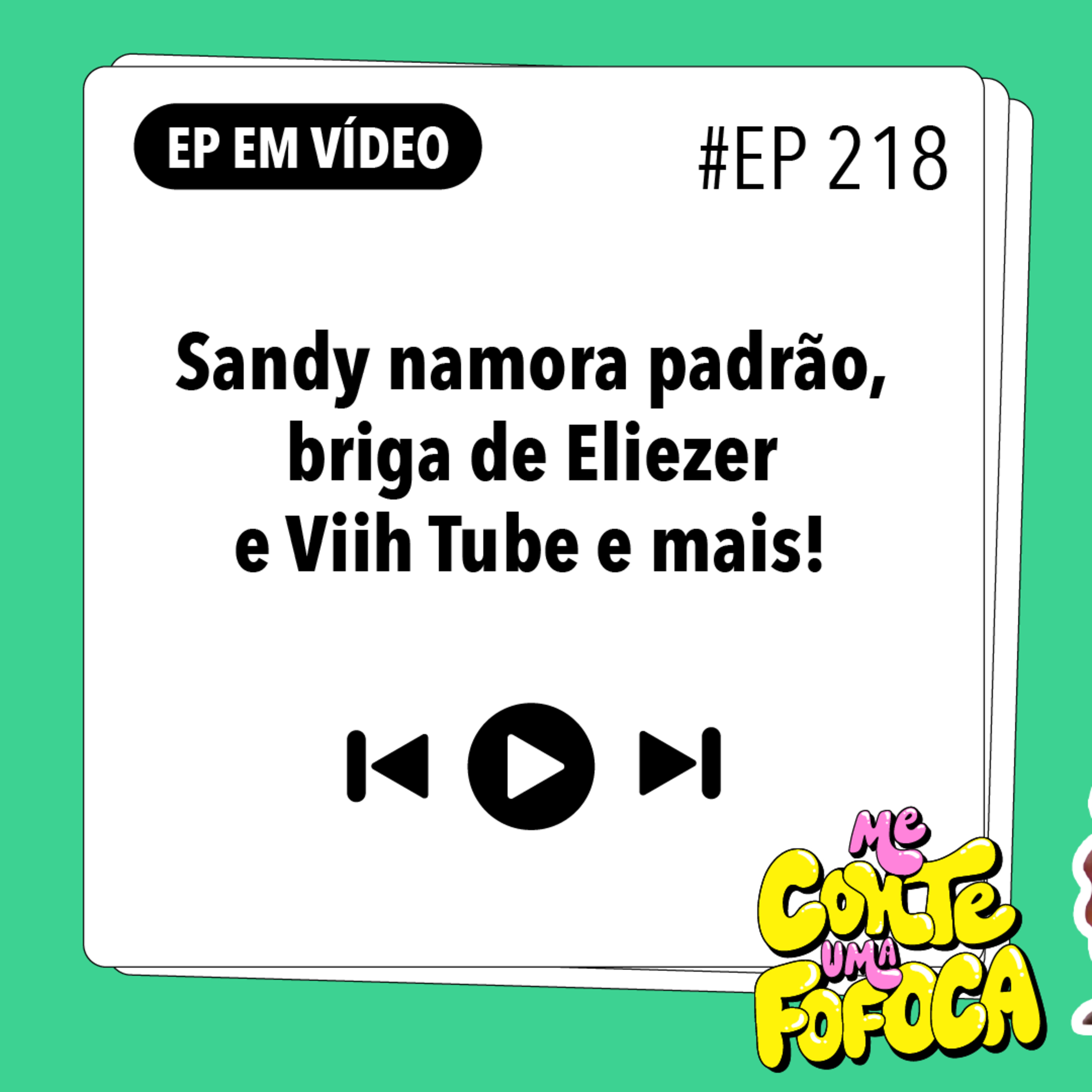 #218: Sandy namora padrão, briga de Eliezer e Viih Tube e mais