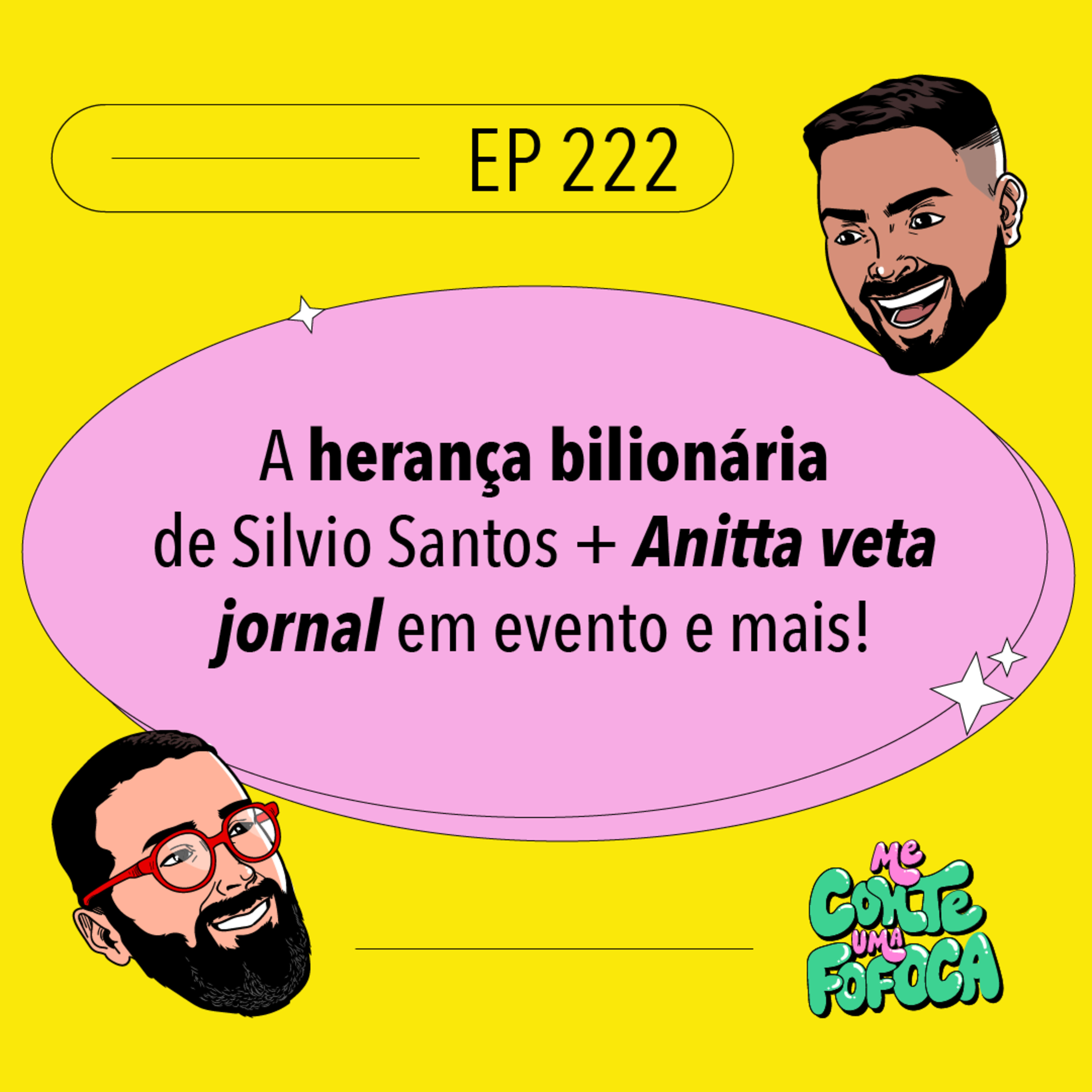 #222: A herança bilionária de Silvio Santos + Anitta veta jornal em evento e mais!