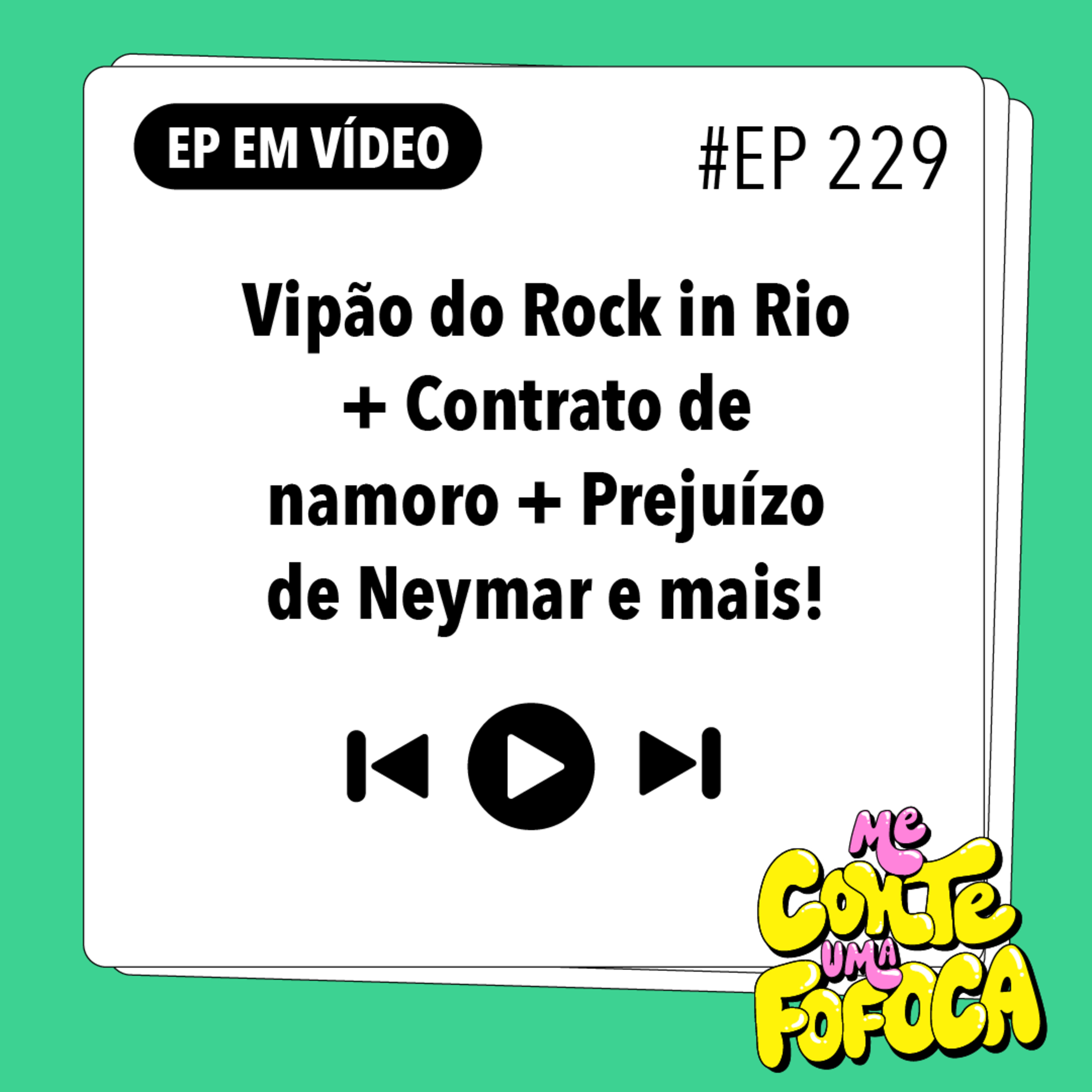 #229: Vipão do Rock in Rio + Contrato de namoro + Prejuízo de Neymar e mais!