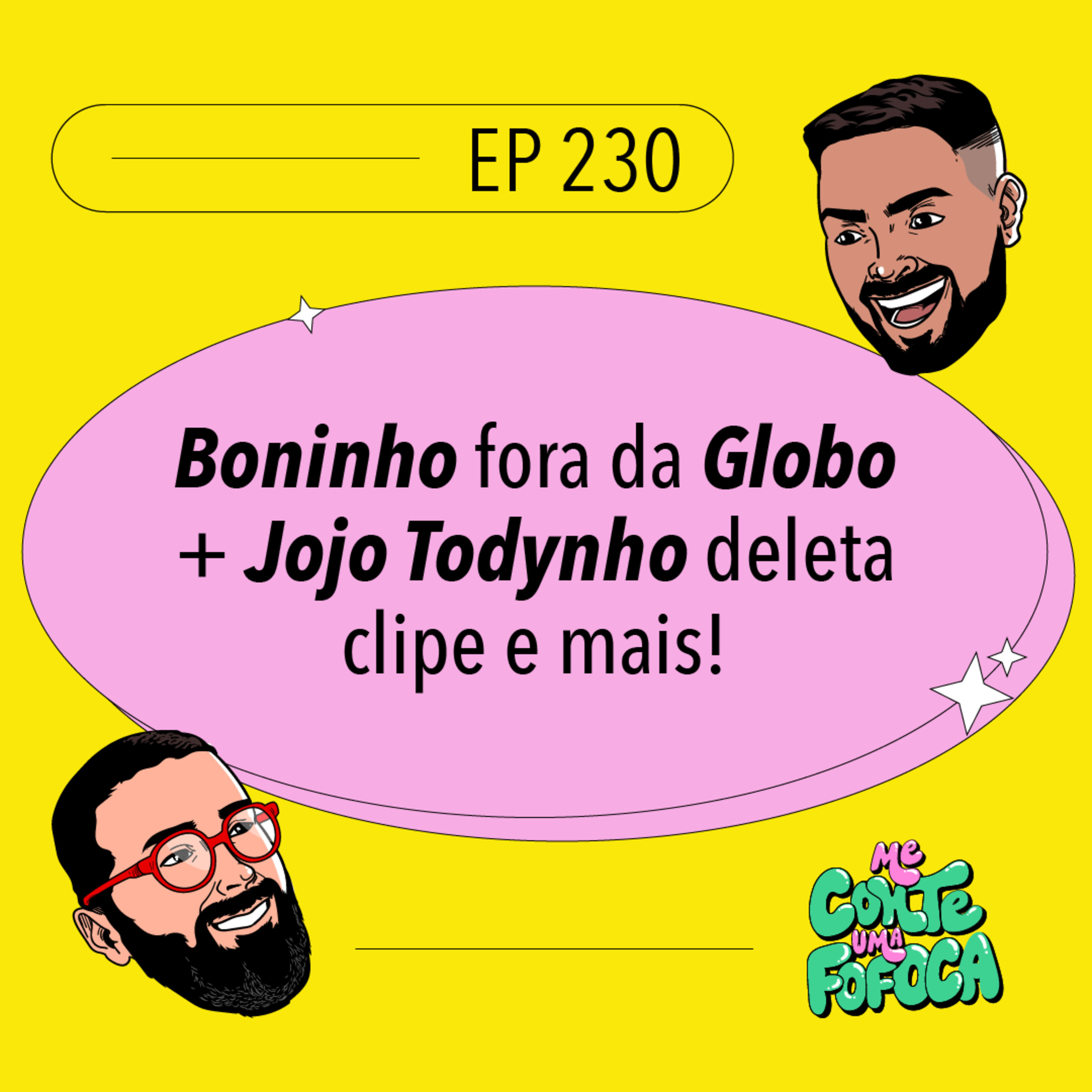 #230: Boninho fora da Globo + Jojo Todynho deleta clipe e mais!
