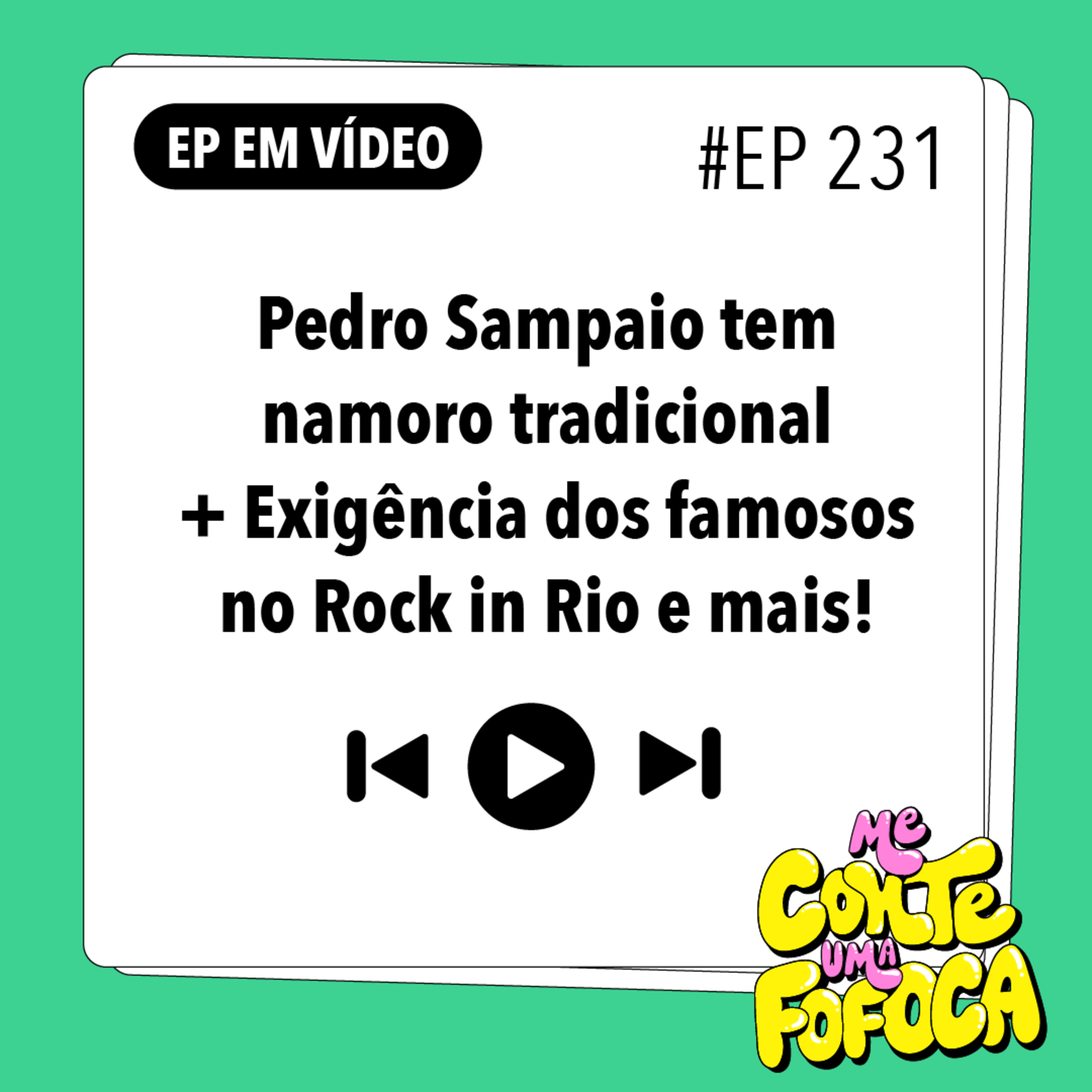 #231: Pedro Sampaio tem namoro tradicional + Exigência dos famosos no Rock in Rio e mais!