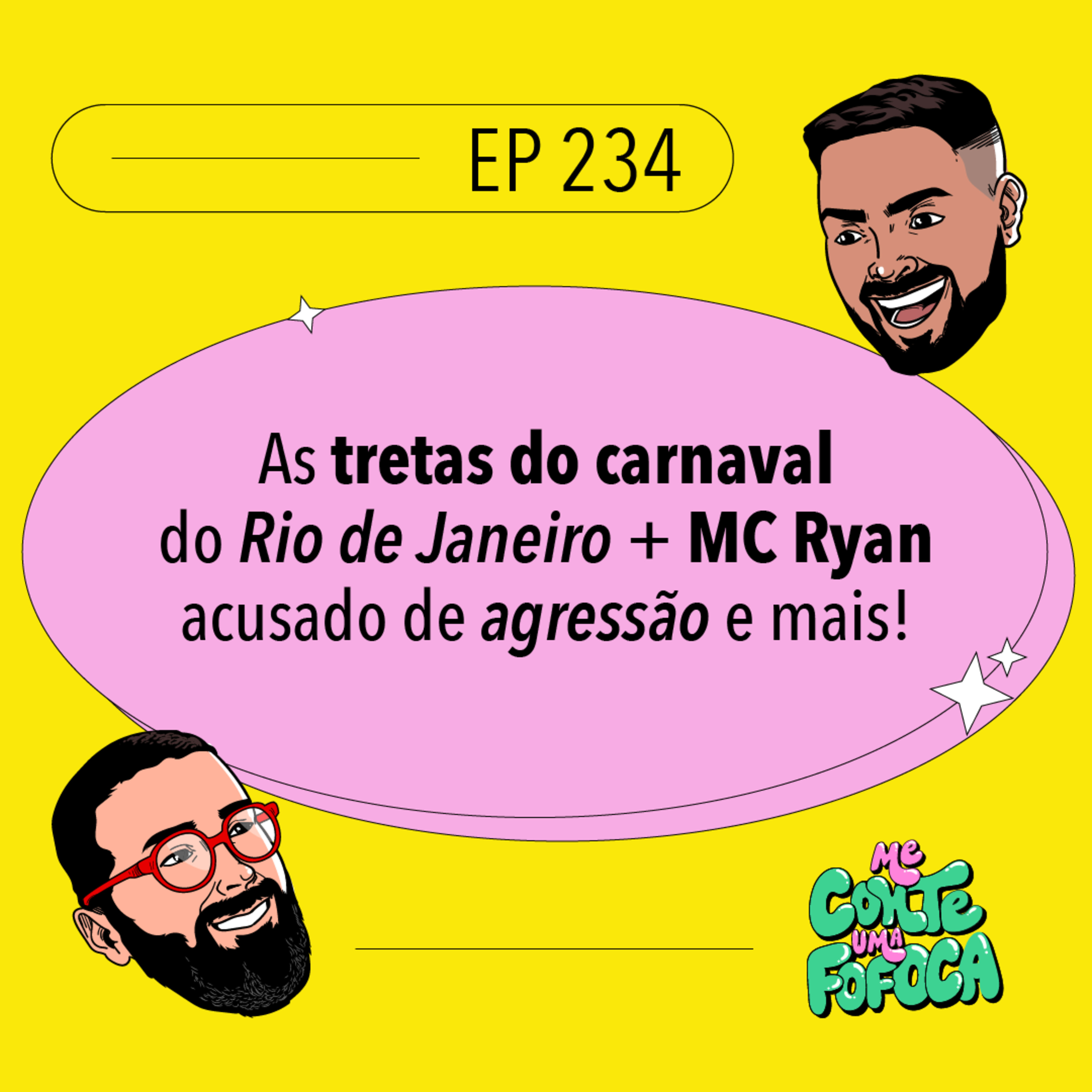 #234: As tretas do carnaval do Rio de Janeiro + MC Ryan acusado de agressão e mais!