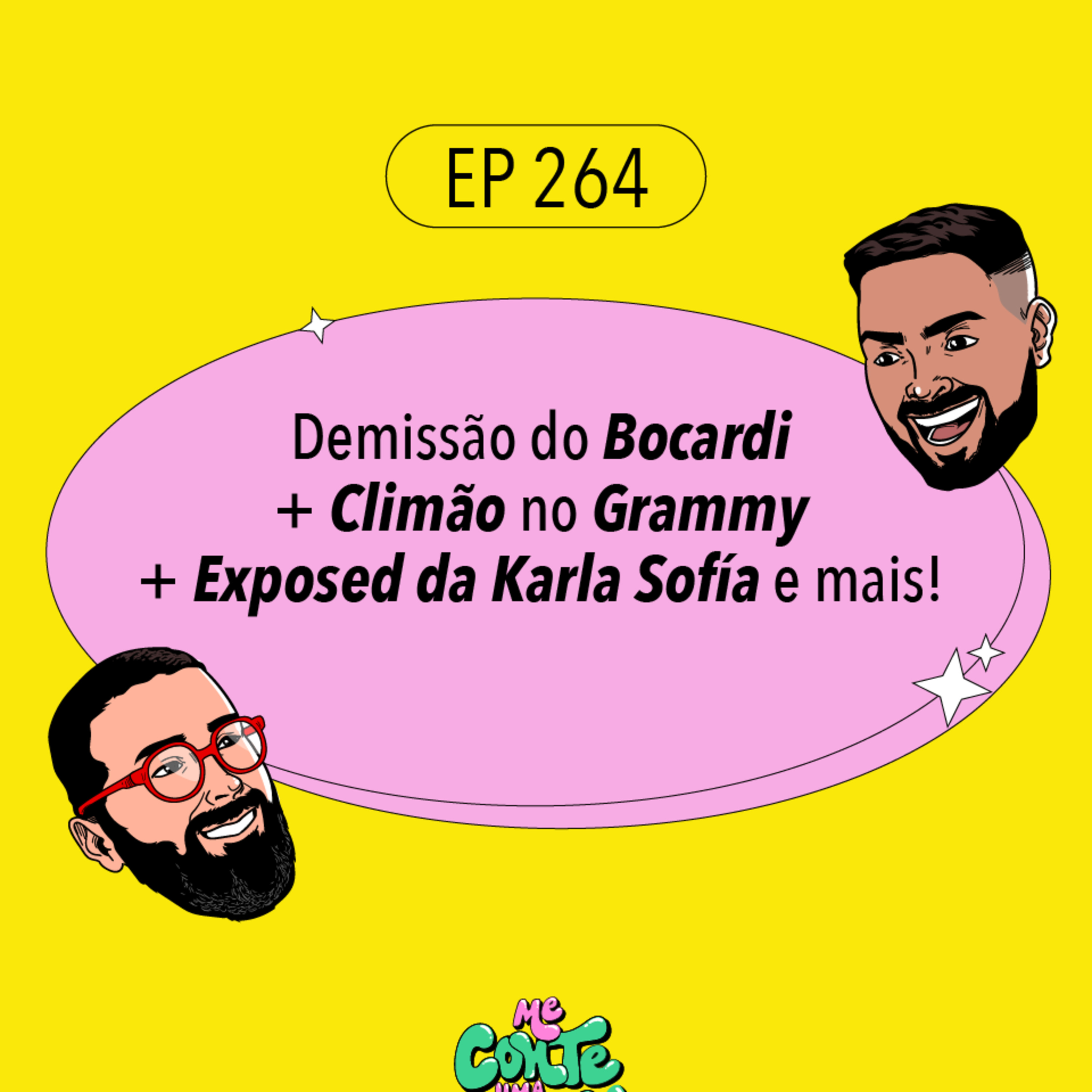 #264: Demissão do Bocardi + Climão no Grammy + Exposed da Karla Sofía e mais!