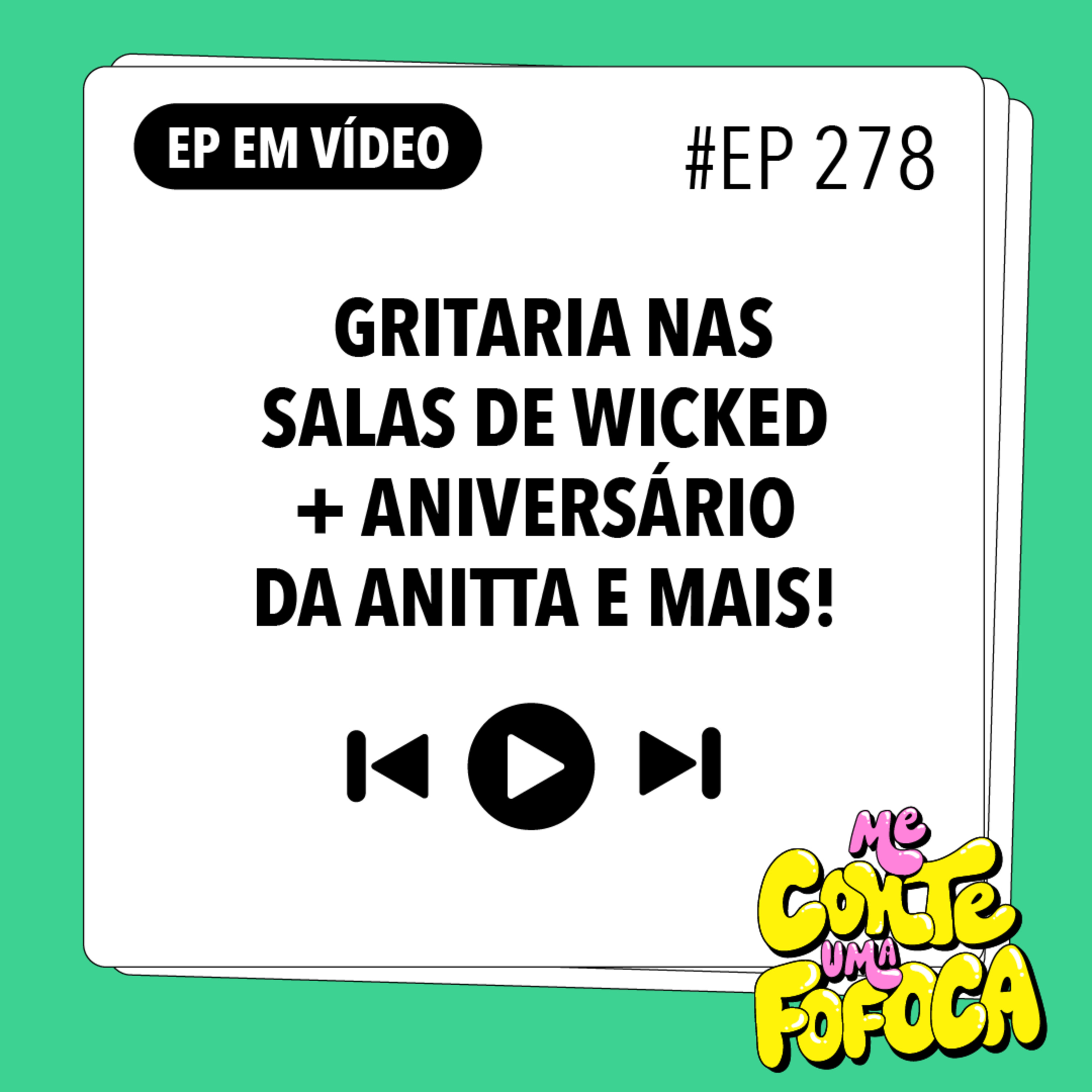 #278: Gritaria nas salas de Wicked + Aniversário da Anitta e mais! (com Mabê Bonafé)