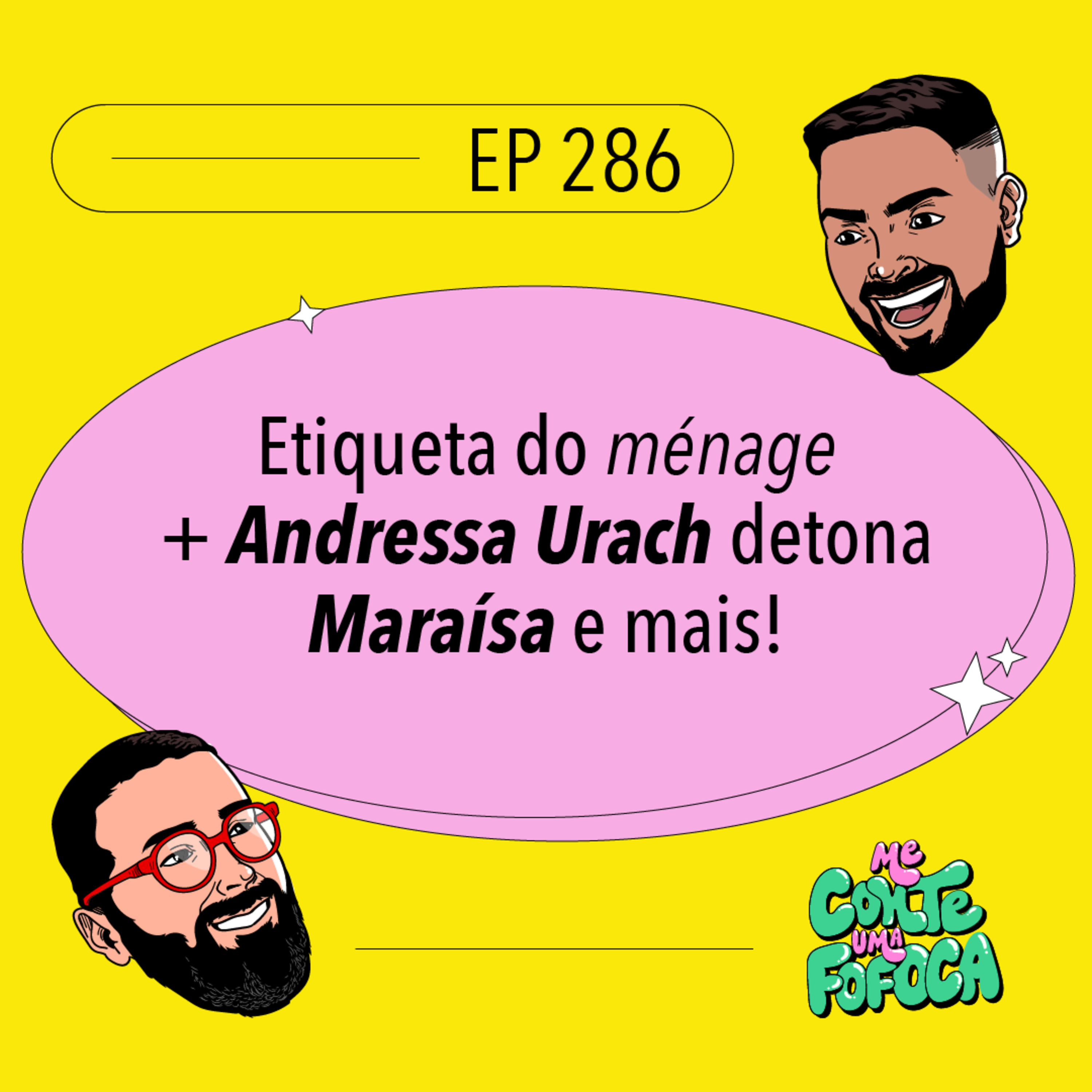 #286 Etiqueta do ménage + Andressa Urach detona Maraísa e mais!