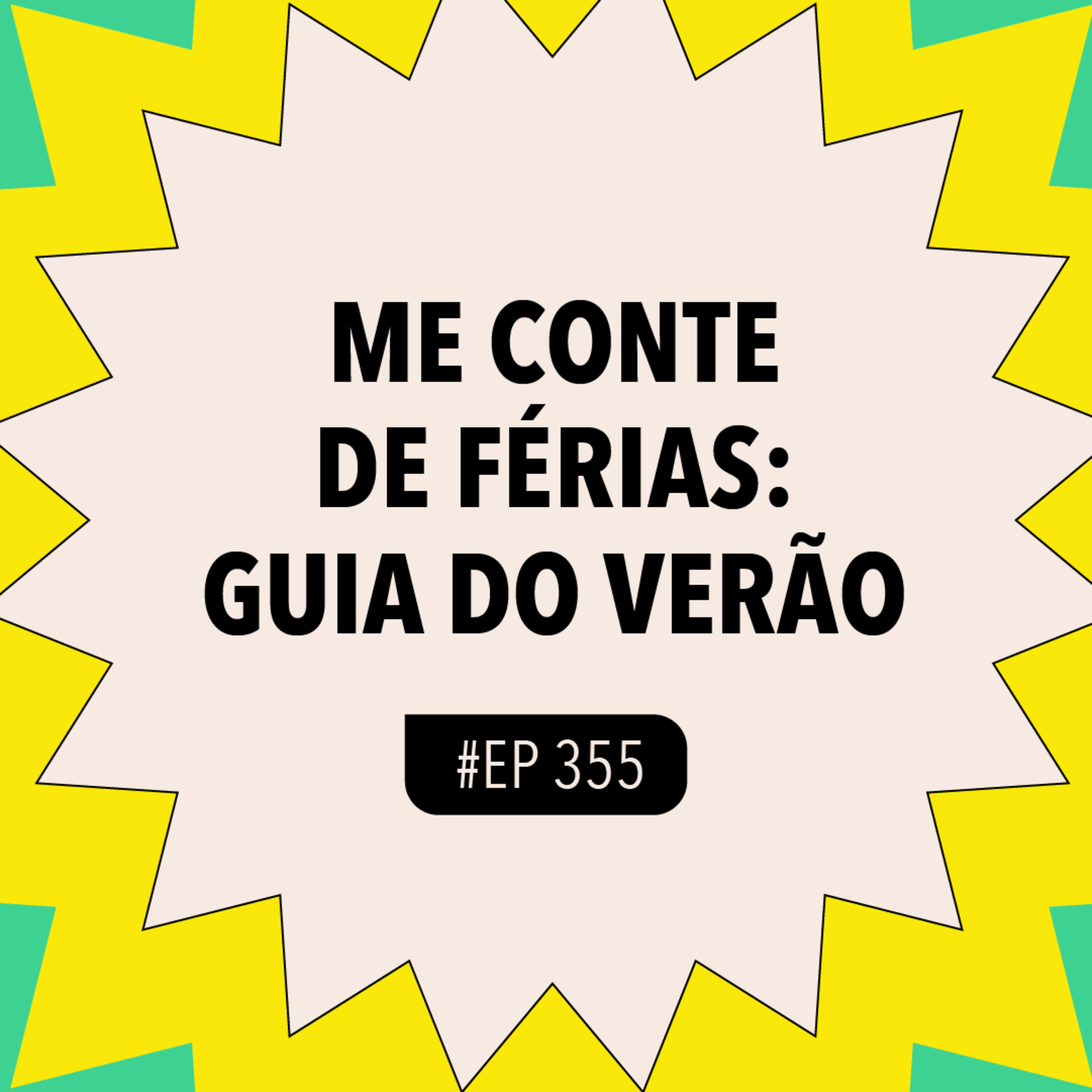 #355: ME CONTE DE FÉRIAS: GUIA DO VERÃO