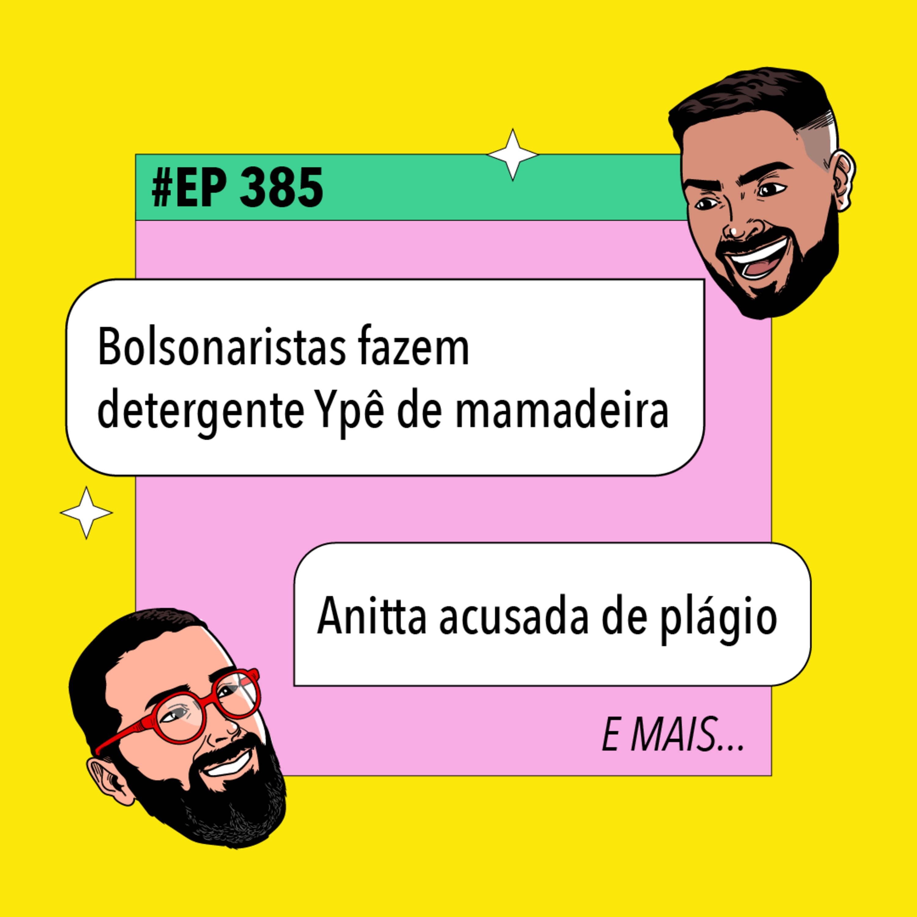 #385: Bolsonaristas fazem detergente Ypê de mamadeira + Anitta acusada de plágio e mais! episode artwork