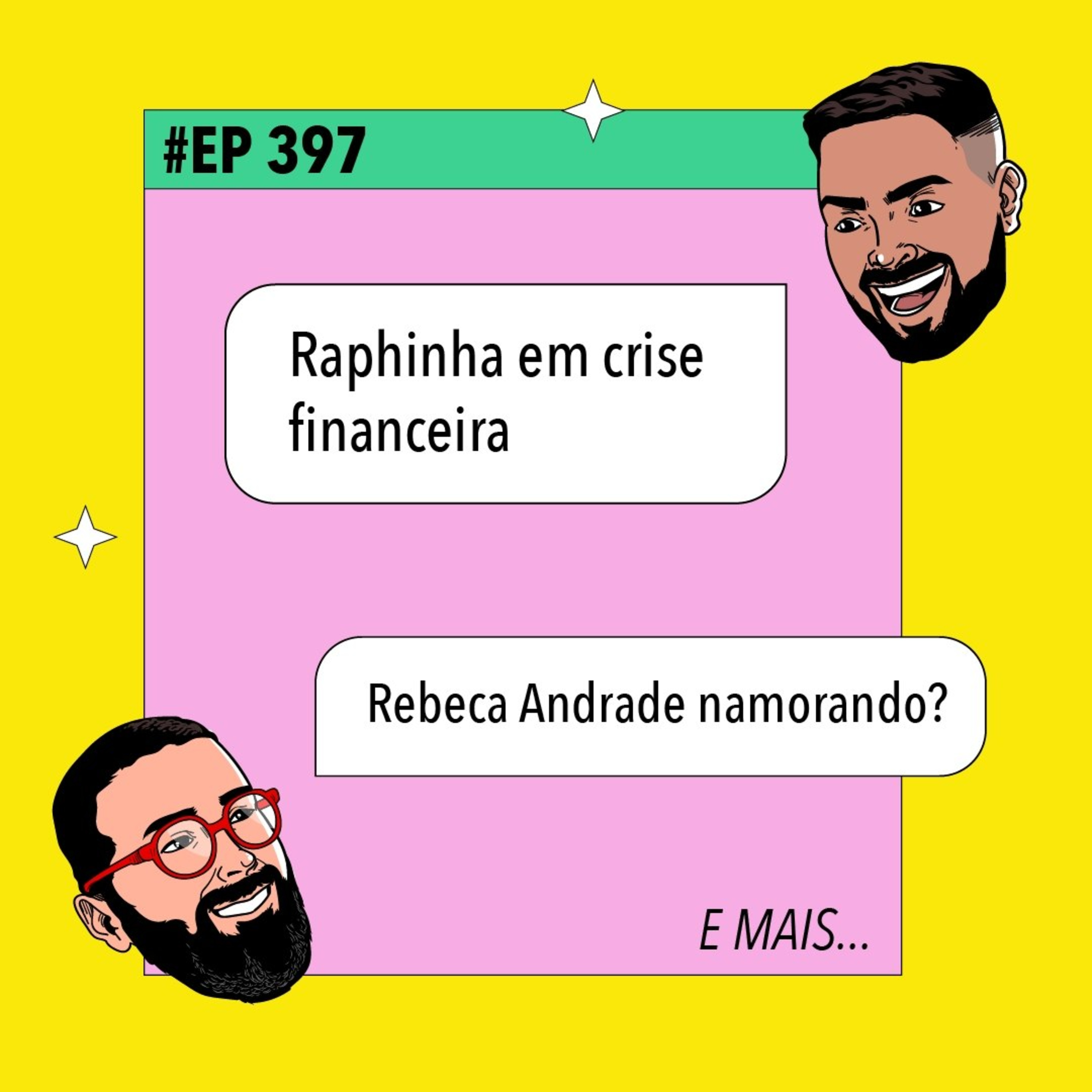 #397 Raphinha em crise financeira + Rebeca Andrade namorando? e mais episode artwork