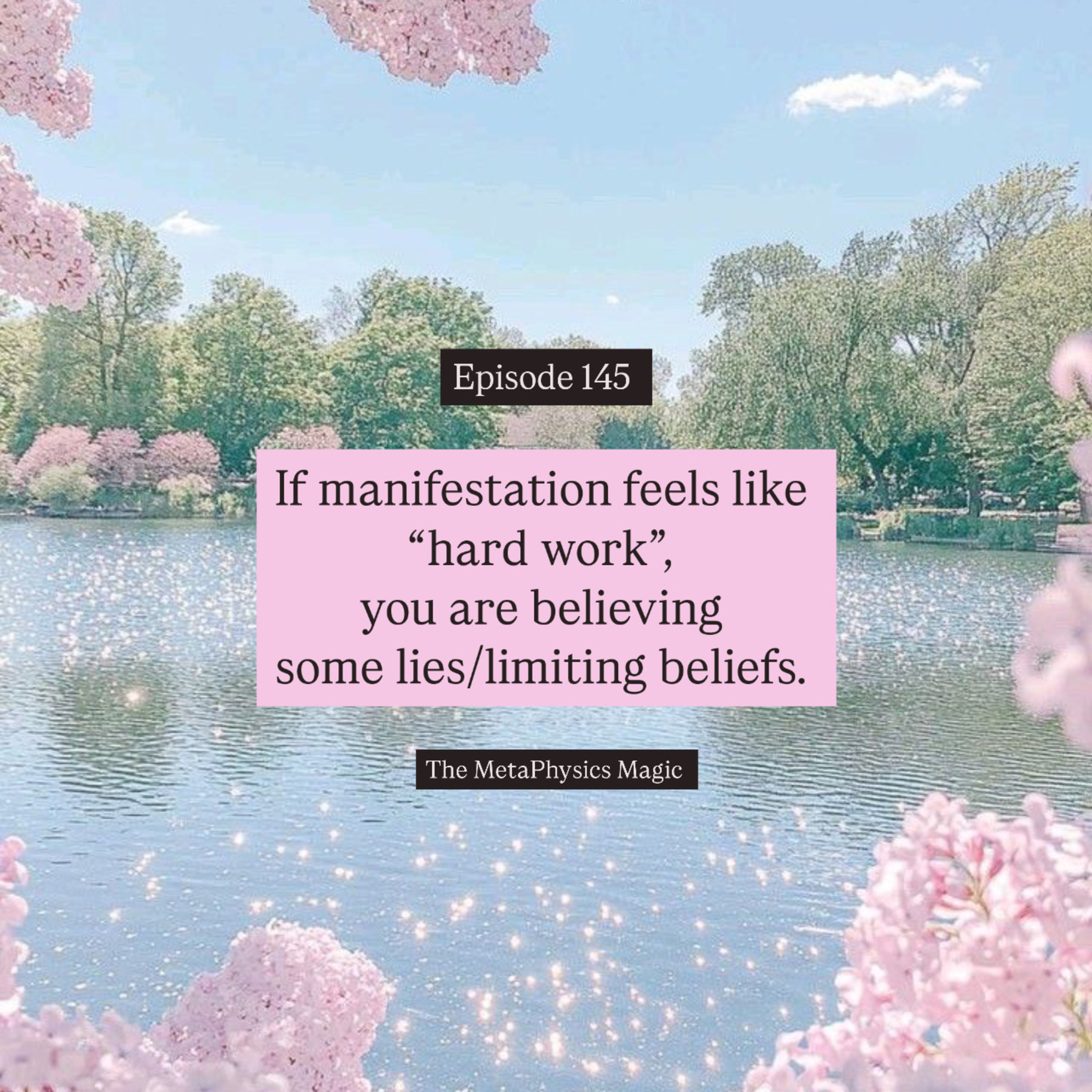 145 | If manifestation feels like hard work, you’re believing lies
