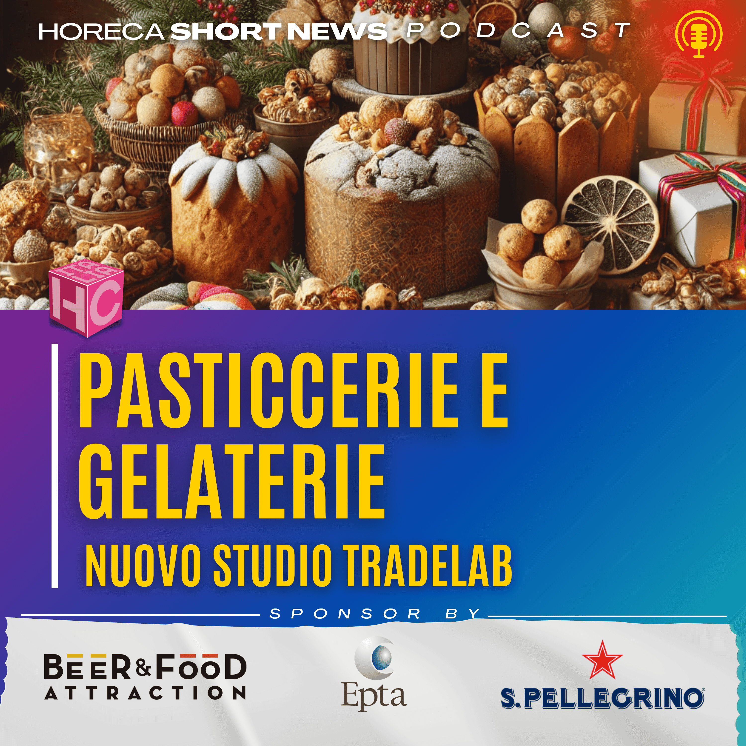 🍰 Studio Tradelab: focus su pasticcerie e gelaterie 📈 I trend più dolci con Denis Dianin 💸 Panettone quanto sei caro? Il commento di Matteo Cutolo 🎄 Dolci natalizi episode artwork