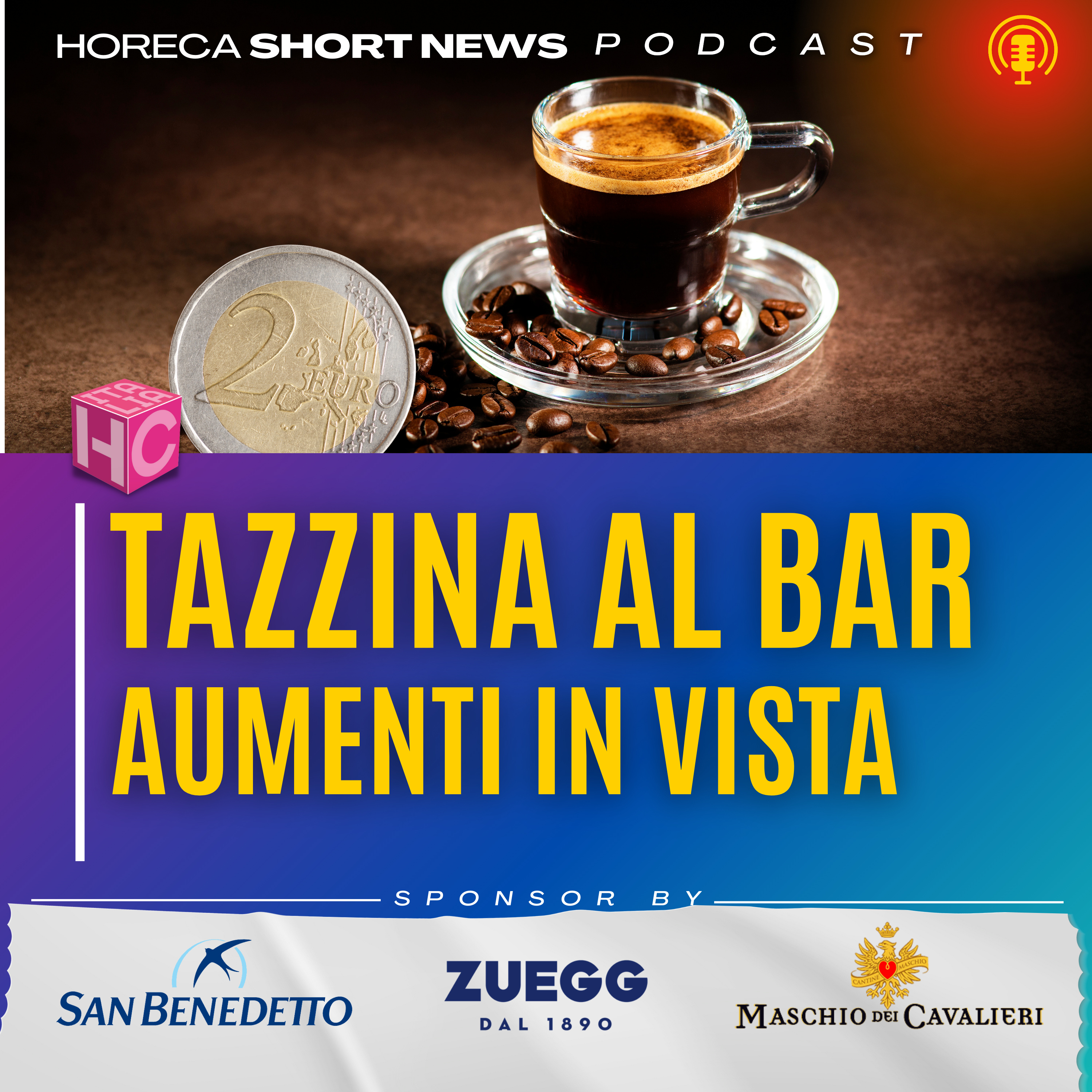 ☕️Tazzina al bar, aumenti in vista 💬Il commento di Andrea Illy, Annalisa Contadori ed Edoardo Quarta ☕️Mediocredito Centrale finanzia i torrefattori episode artwork