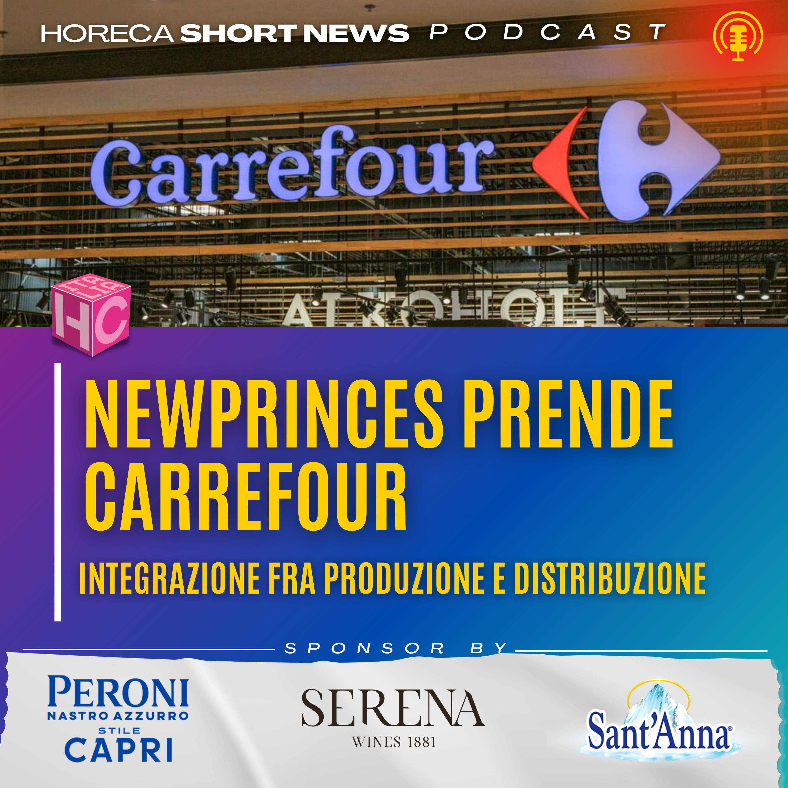 🤝NewPrinces prende Carrofour 🚚Integrazione fra produzione e distribuzione 🔎Come cambia l’ecosistema dei consumi food&beverage 💬Ne parliamo con Febo Leondini episode artwork