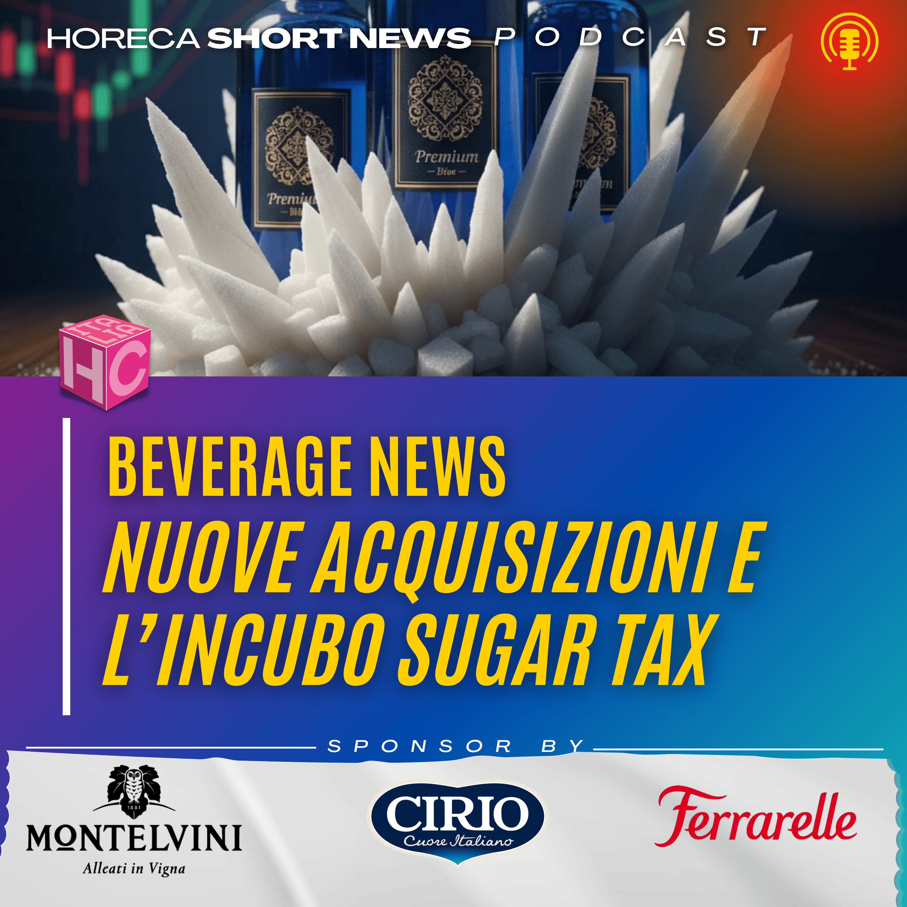 🤝NewPrinces si prende Diageo Italia  🥤Ready to Drink fenomeno in crescita  🍾Spumanti alcohol free novità da Montelvini  🍬Sugar Tax torna il tormentone  episode artwork