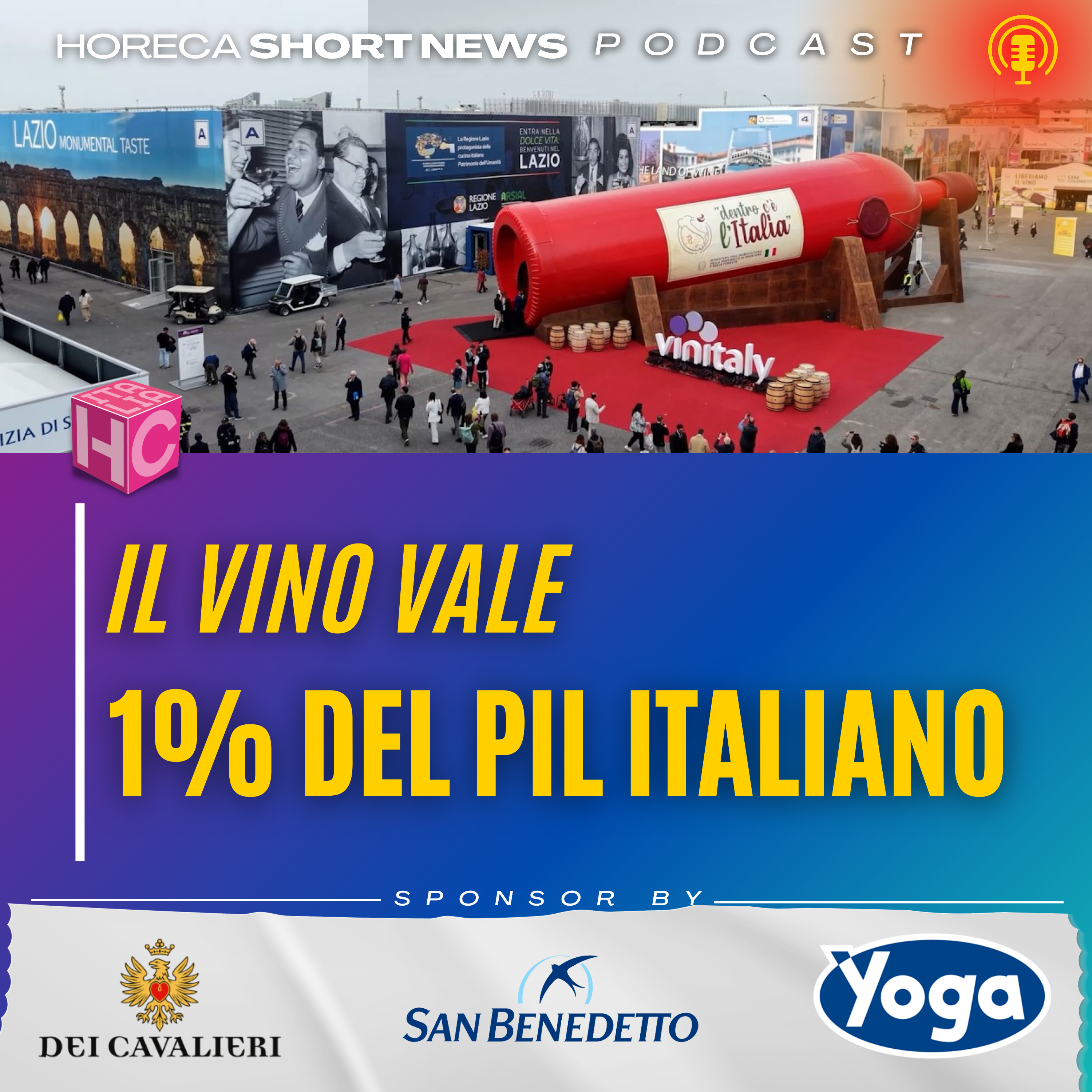 🍷 Vino nell’Horeca vale 12 miliardi  📊E complessivamente vale l’1% del PIL italiano  🍾A Vinitaly 30 metri di bottiglia  🧳Enoturismo chi è il cliente tipo?  episode artwork