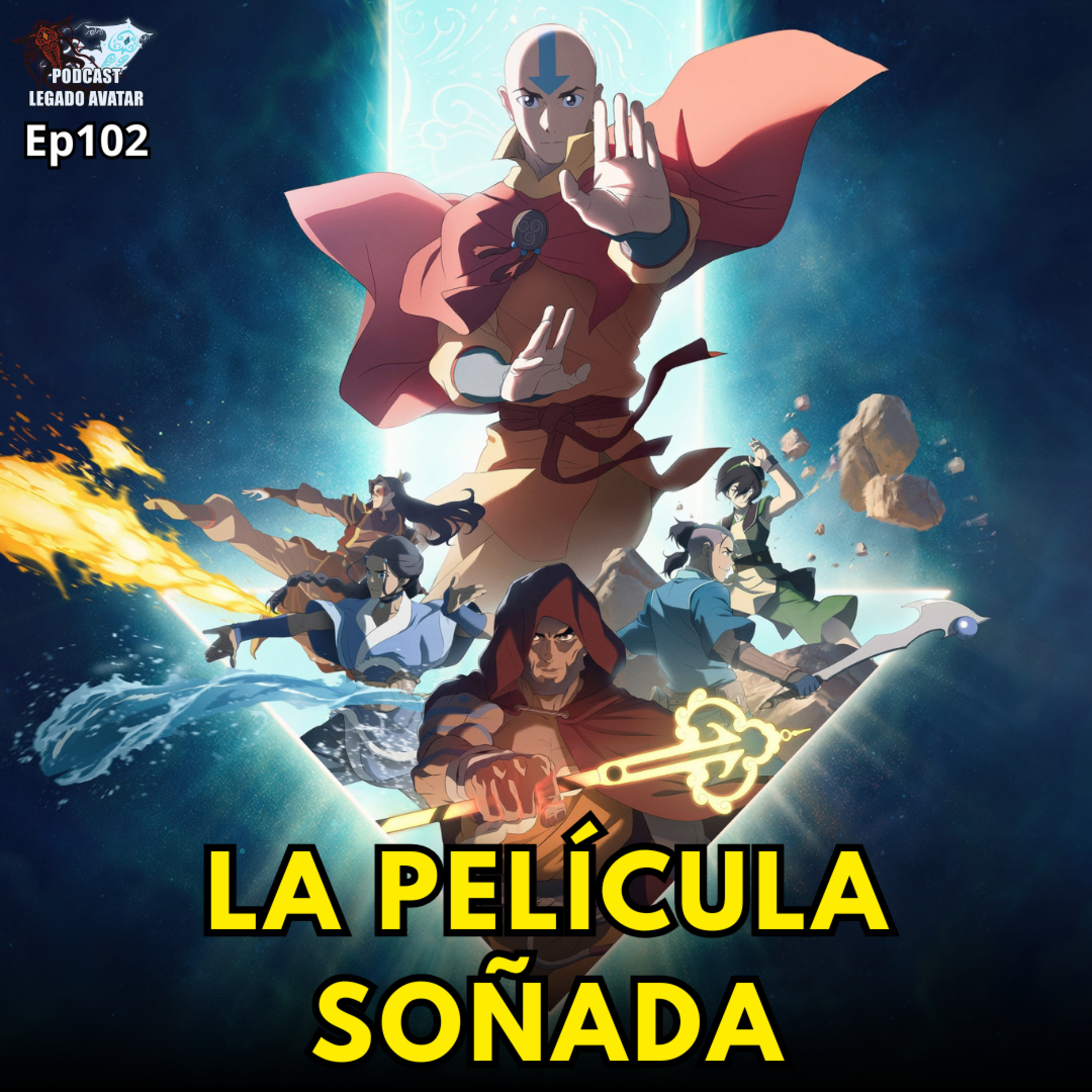 Ep102: Lo mejor y lo peor de Avatar Aang: El Último Maestro del Aire episode artwork