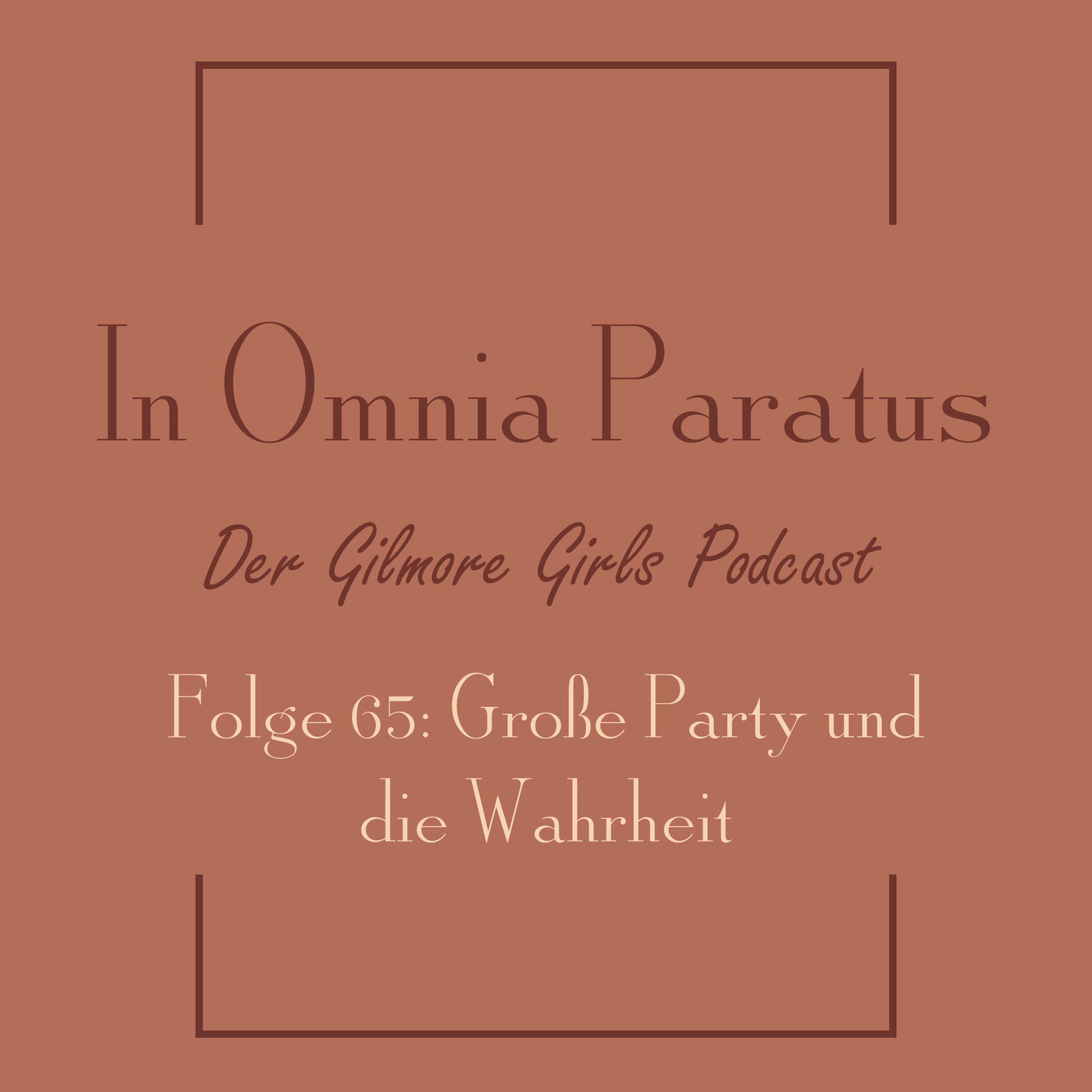 Folge 65: Große Party und die Wahrheit - Gilmore Girls S3 E19 (Eine wilde Nacht / Keg! Max!)