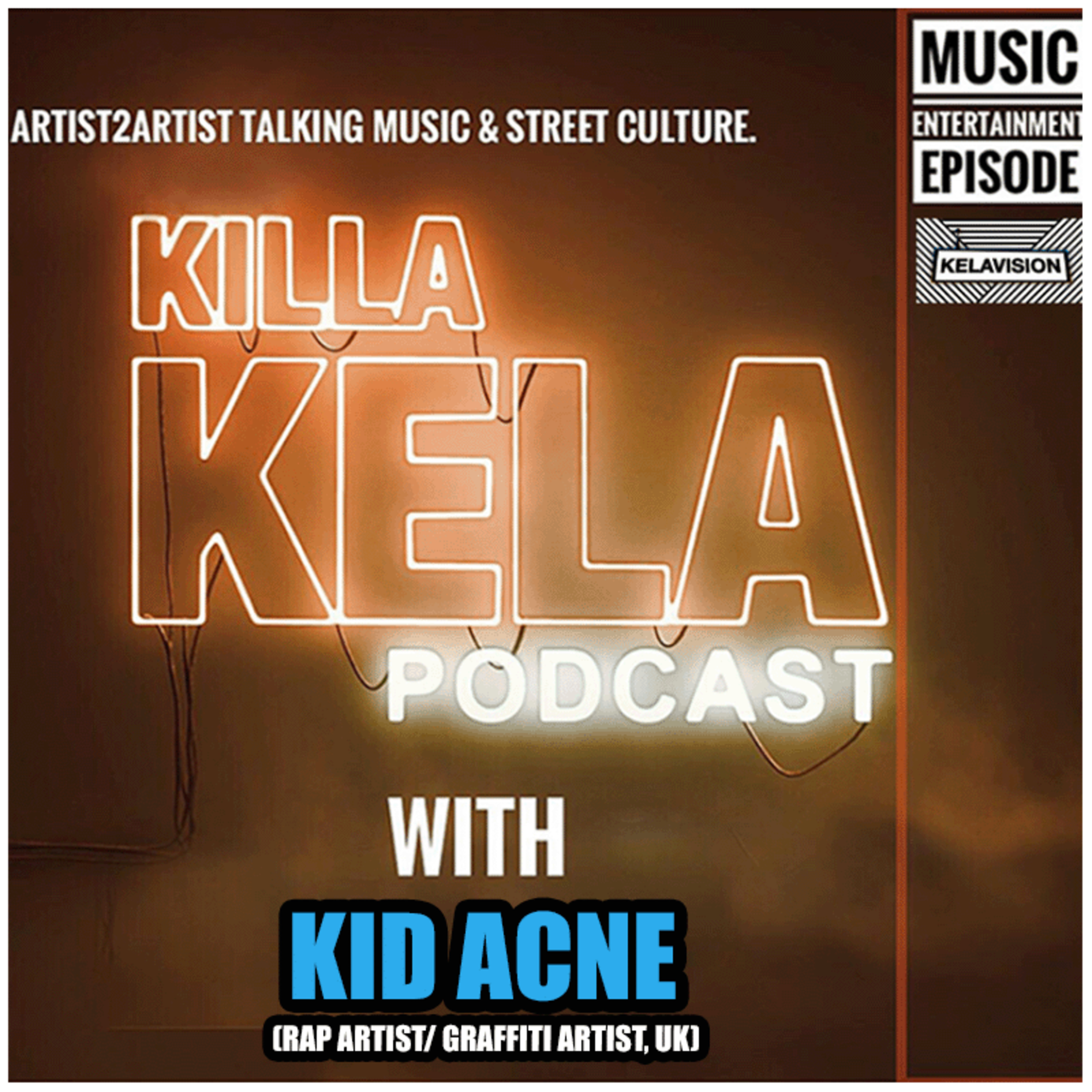 KKPC #509 – KID ACNE (RAP ARTIST/ GRAFFITI ARTIST, UK)