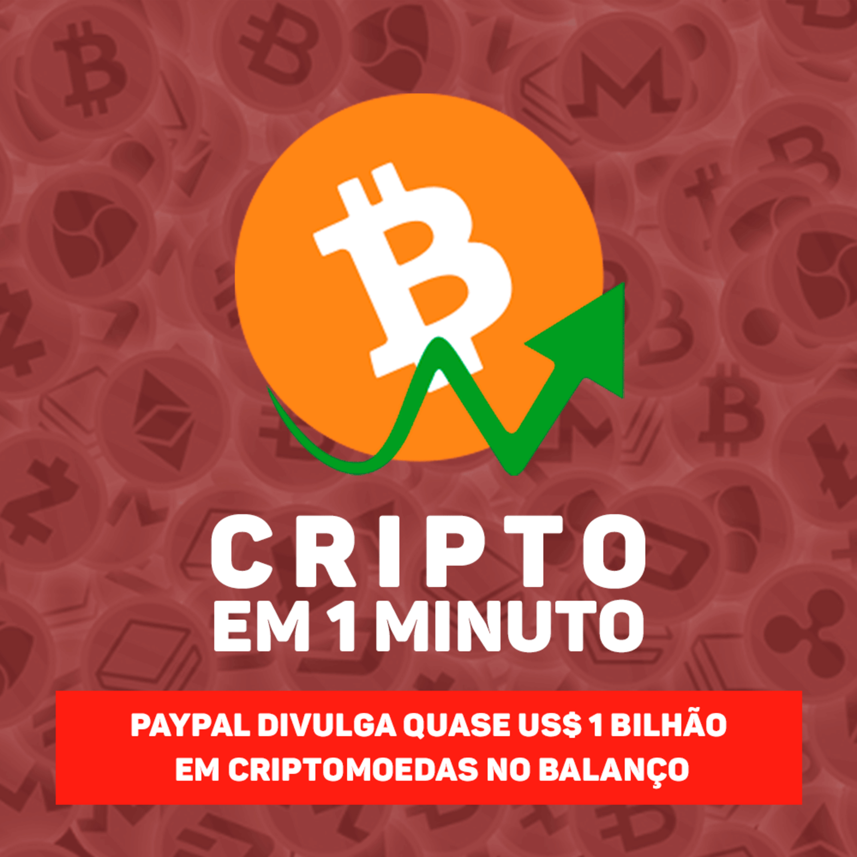PayPal divulga quase US$ 1 bilhão em criptomoedas no balanço episode artwork