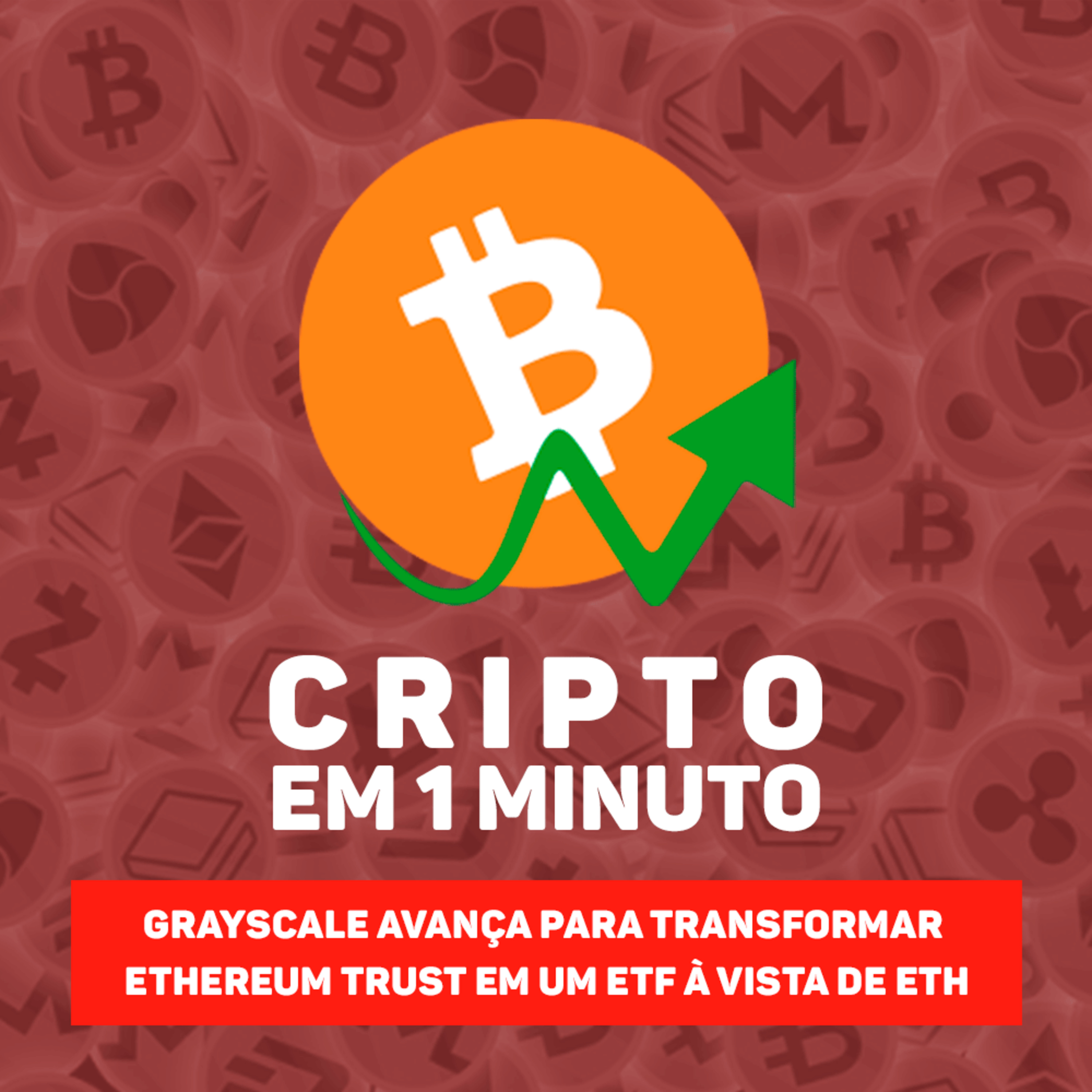 Grayscale avança para transformar Ethereum Trust em um ETF à vista de ETH episode artwork