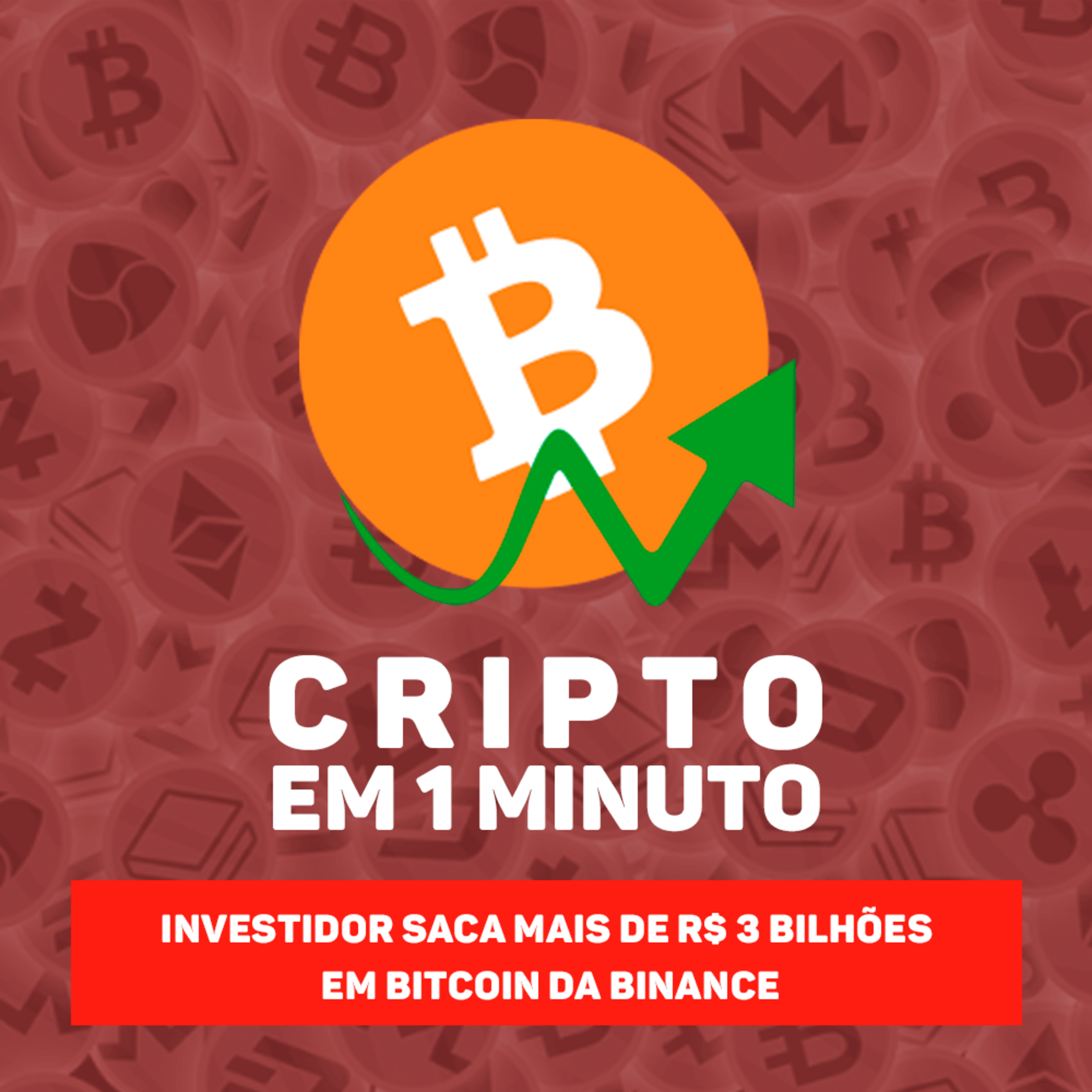 Investidor saca mais de R$ 3 bilhões em Bitcoin da Binance episode artwork