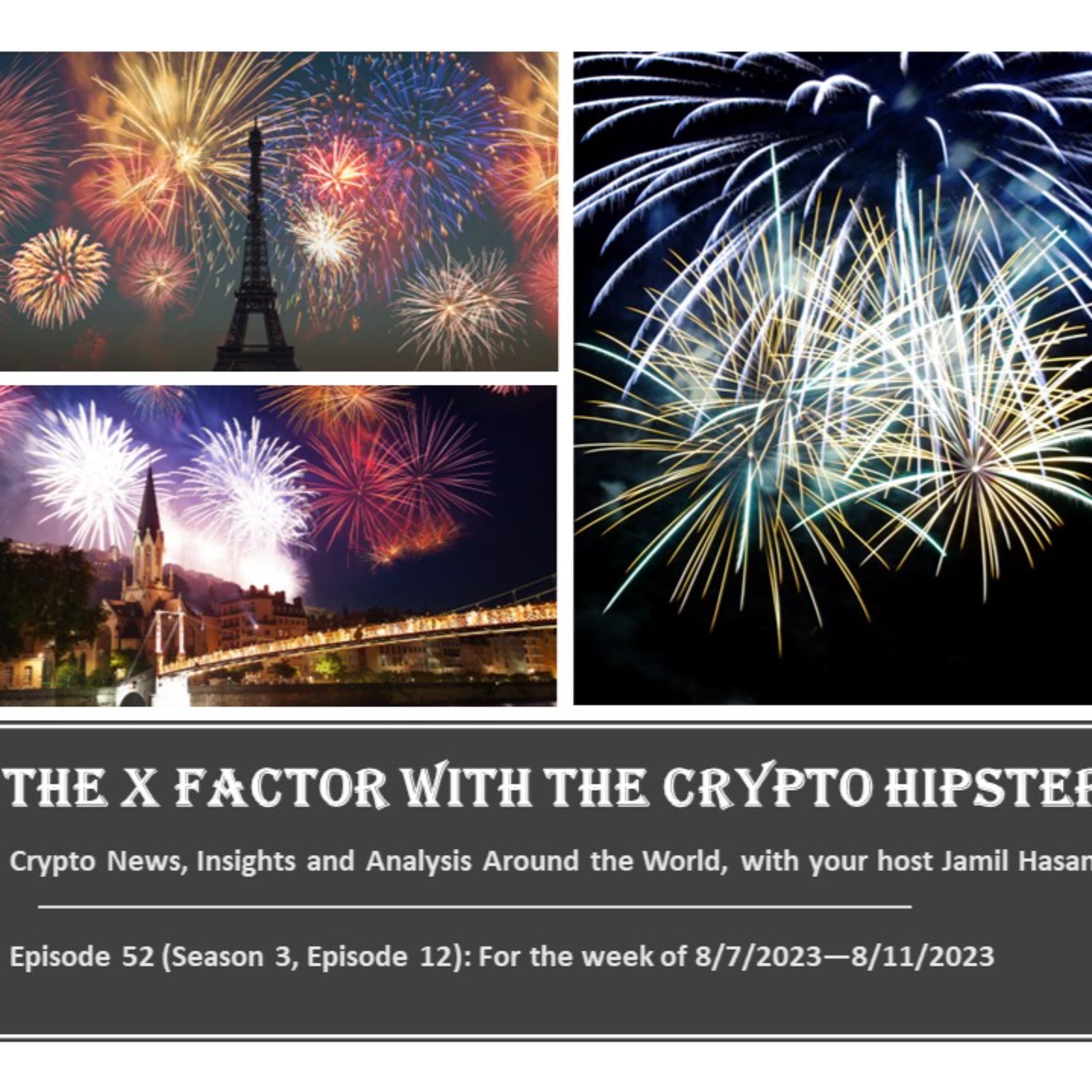 The X-Factor with the Crypto Hipster, Episode 52 (Season 3, Episode 12), for the week ending 8/11/2023
