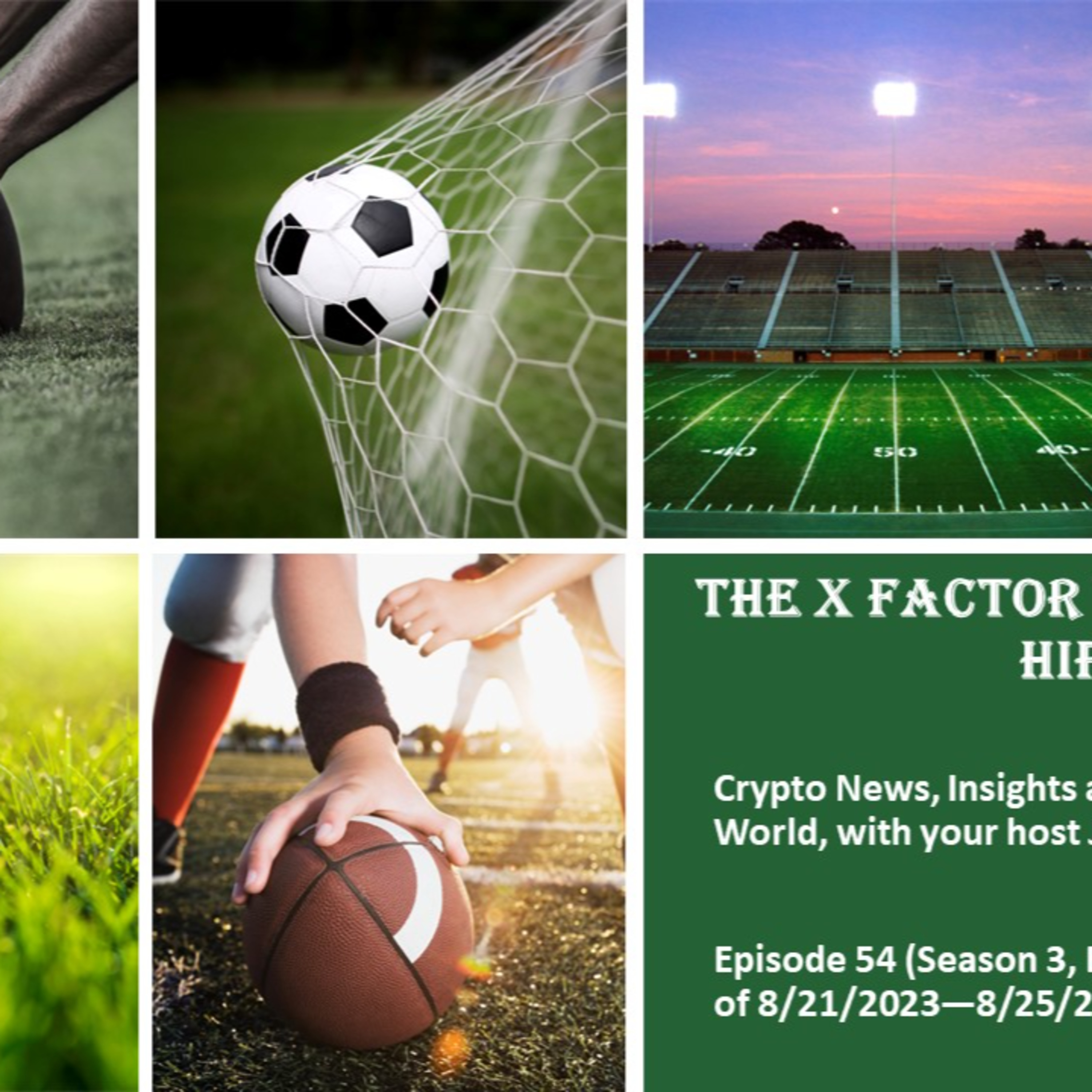 The X-Factor with the Crypto Hipster (Episode 54: Season 3, Episode 14) for the week ending 08/25/2023