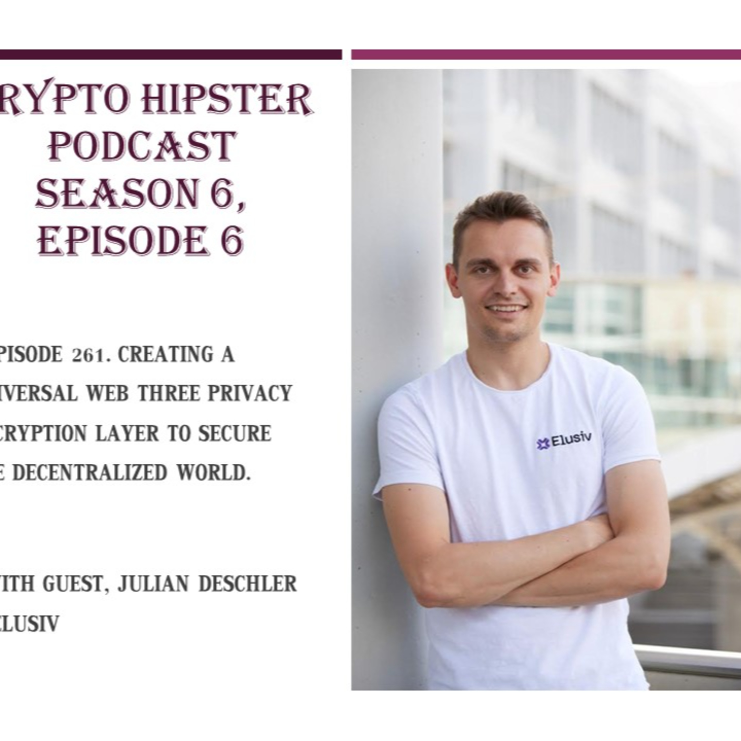 Creating a Universal Web Three Privacy Encryption Layer to Secure the Decentralized World, with Julian Deschler @ Elusiv