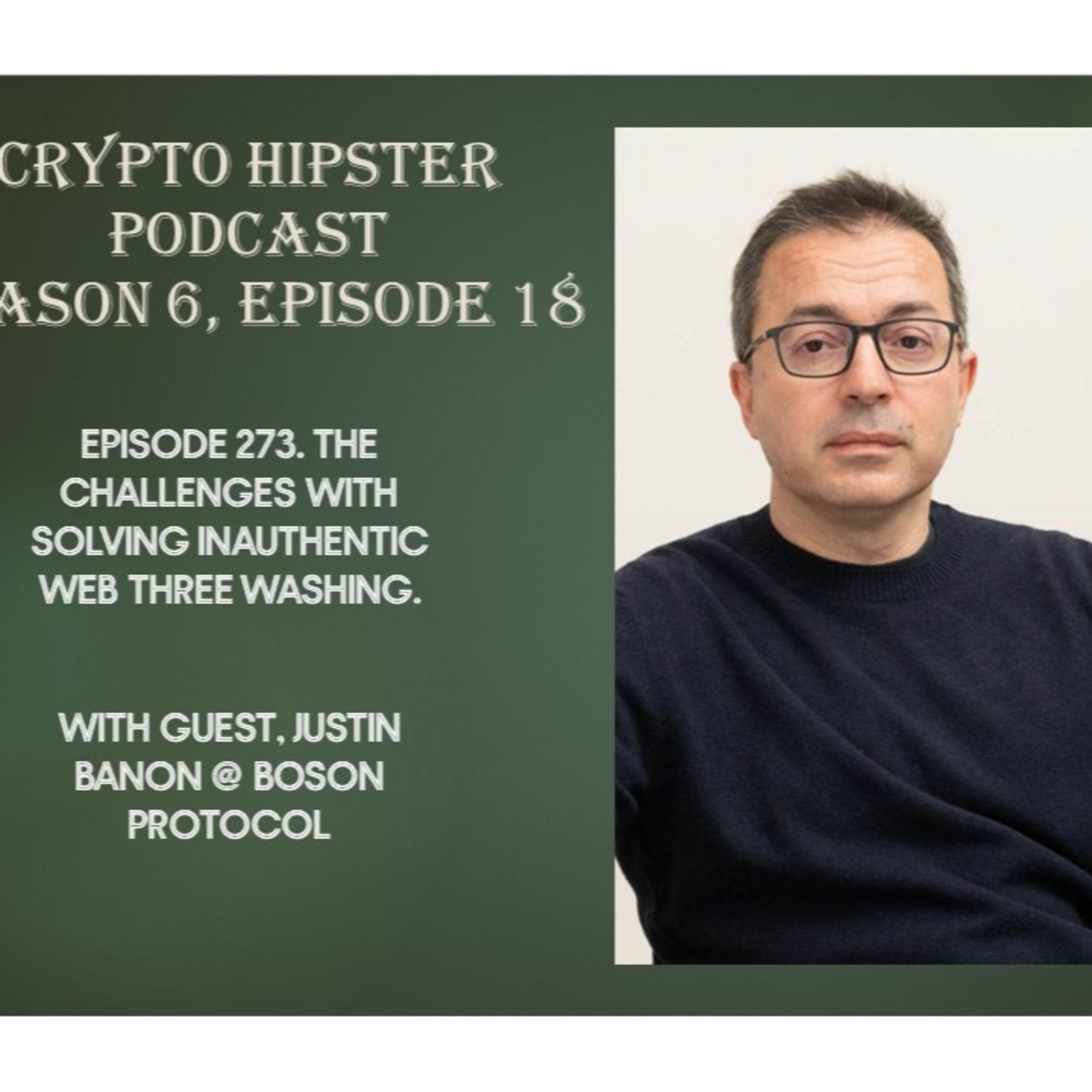 The Challenges with Solving Inauthentic Web Three Washing, with Justin Banon @ Boson Protocol