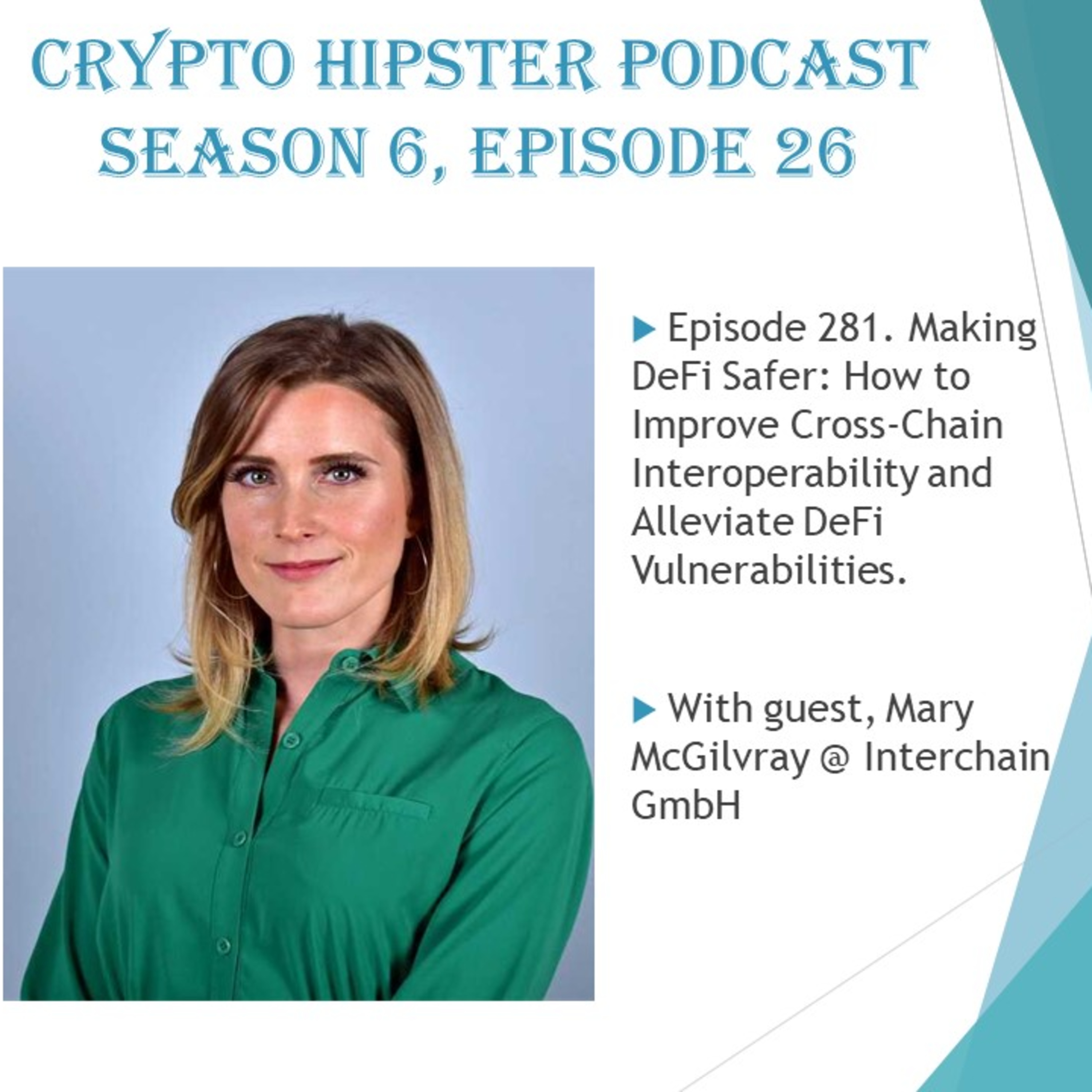 Making DeFi Safer: How to Improve Cross-Chain Interoperability and Alleviate DeFi Vulnerabilities, with Mary McGilvray @ Interchain GmbH
