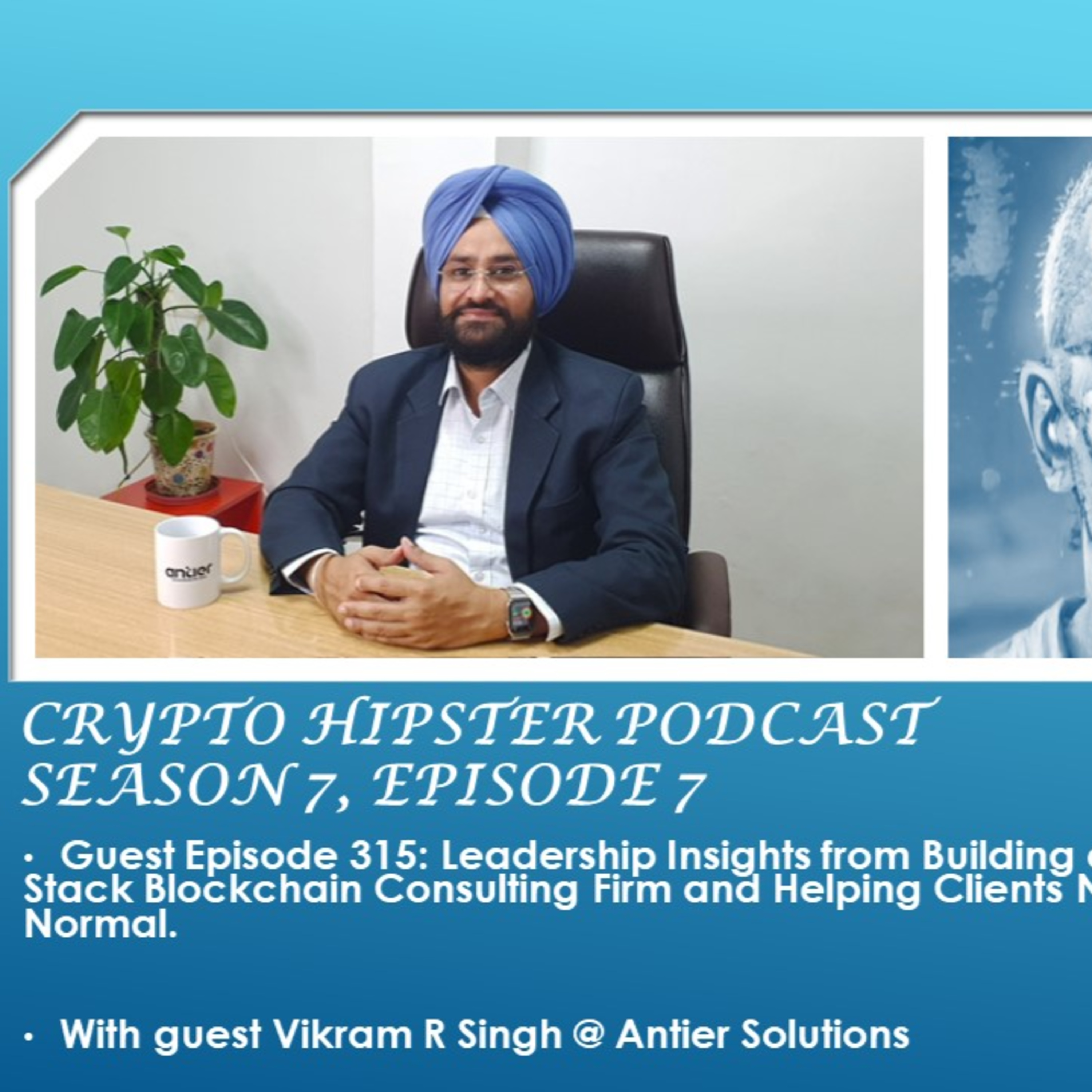 Leadership Insights from Building a Successful Full-Stack Blockchain Consulting Firm and Helping Clients Navigate the New Normal, with Vikram R Singh @ Antier Solutions