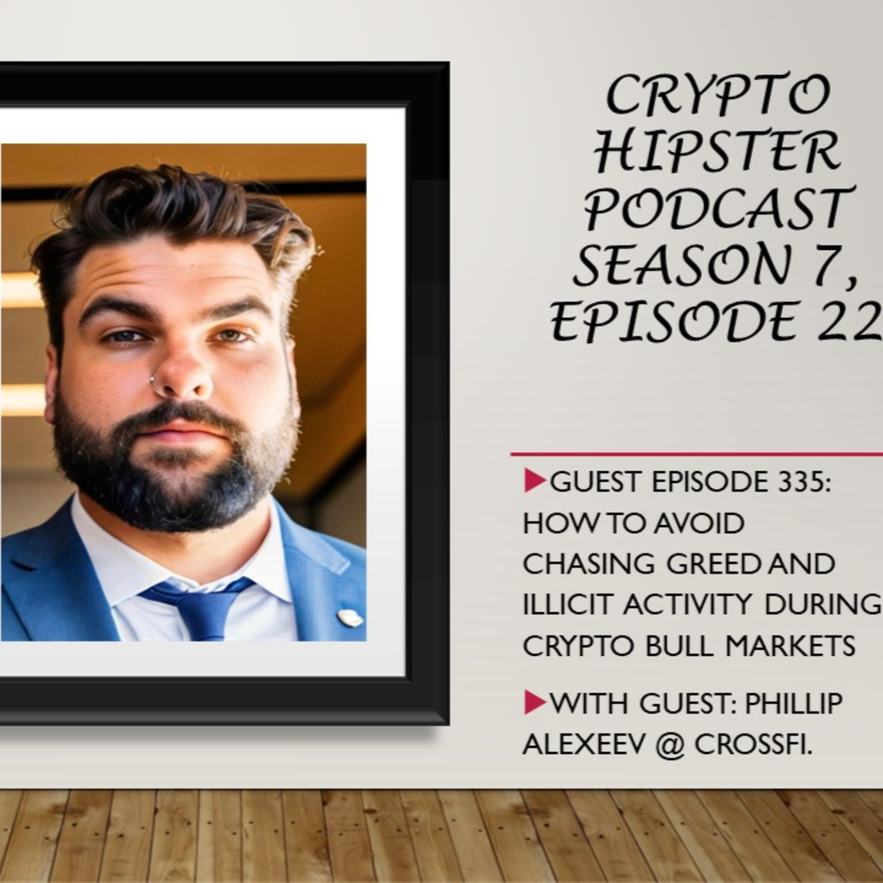 How to Avoid Chasing Greed and Illicit Activity During Crypto Bull Markets, with Phillip Alexeev @ CrossFi